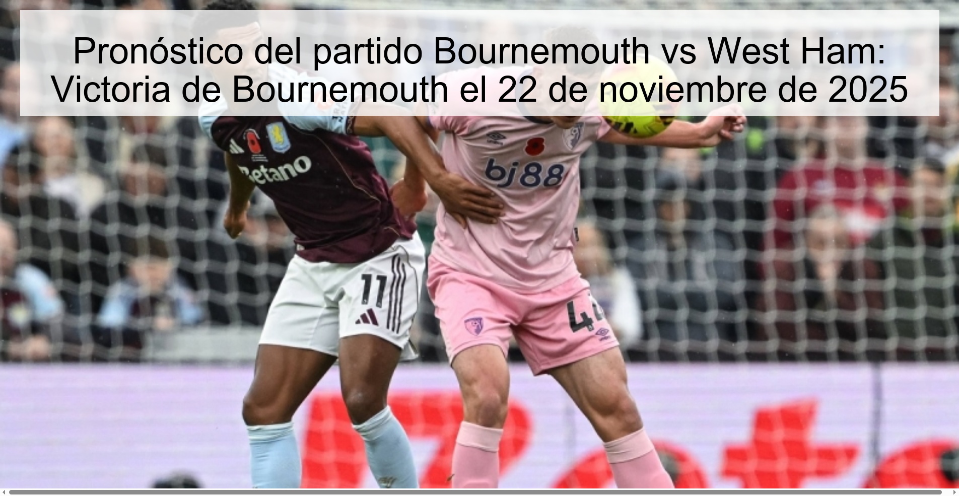 Pronóstico del partido Bournemouth vs West Ham: Victoria de Bournemouth el 22 de noviembre de 2025 1 326166