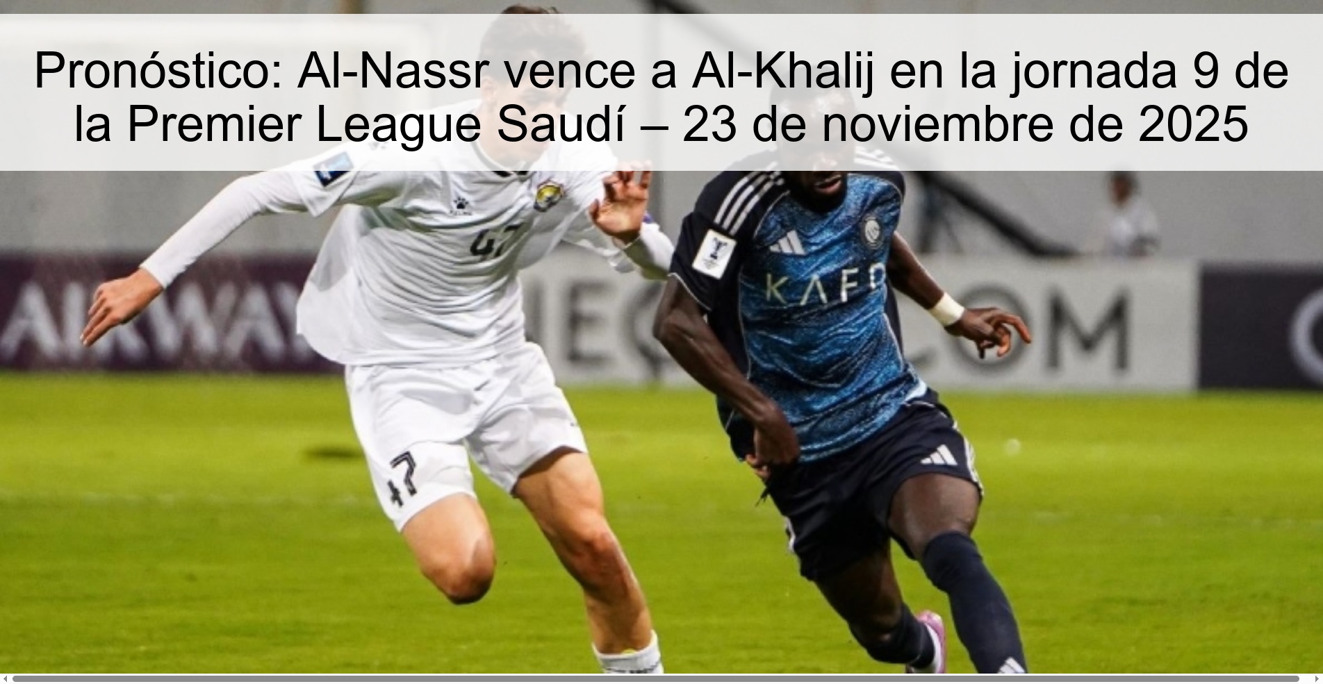 Pronóstico: Al-Nassr vence a Al-Khalij en la jornada 9 de la Premier League Saudí – 23 de noviembre de 2025 1 326572