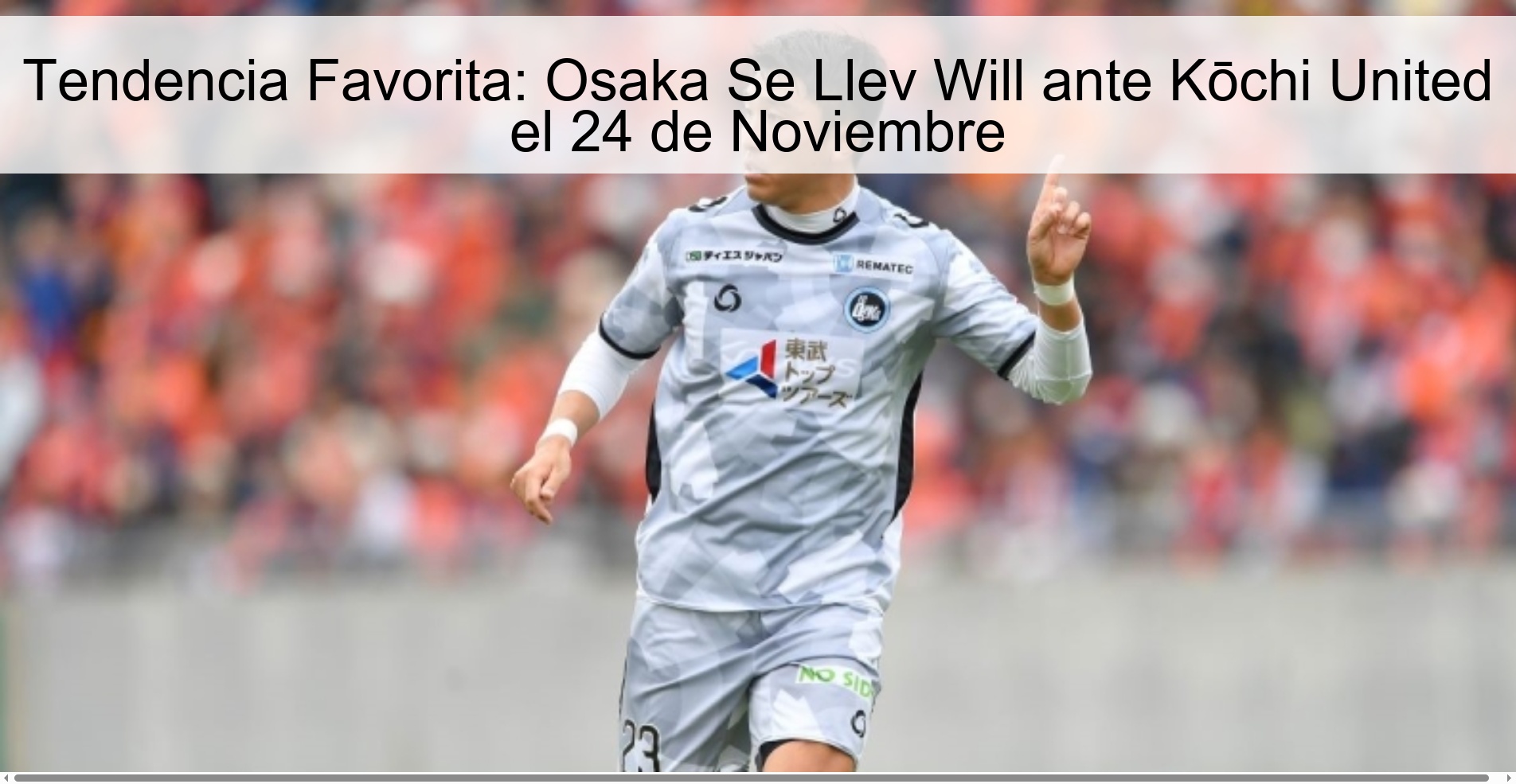 Tendencia Favorita: Osaka Se Llev Will ante Kōchi United el 24 de Noviembre 1 326869