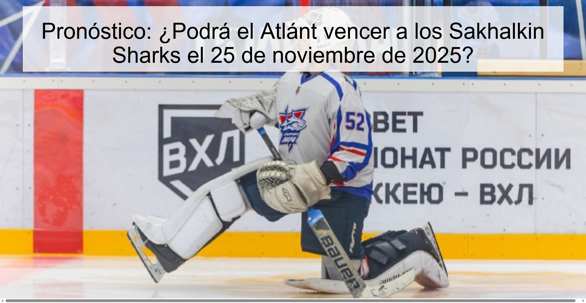 Prediction: Can Atlánt beat the Sakhalkin Sharks on November 25, 2025? 1 327194