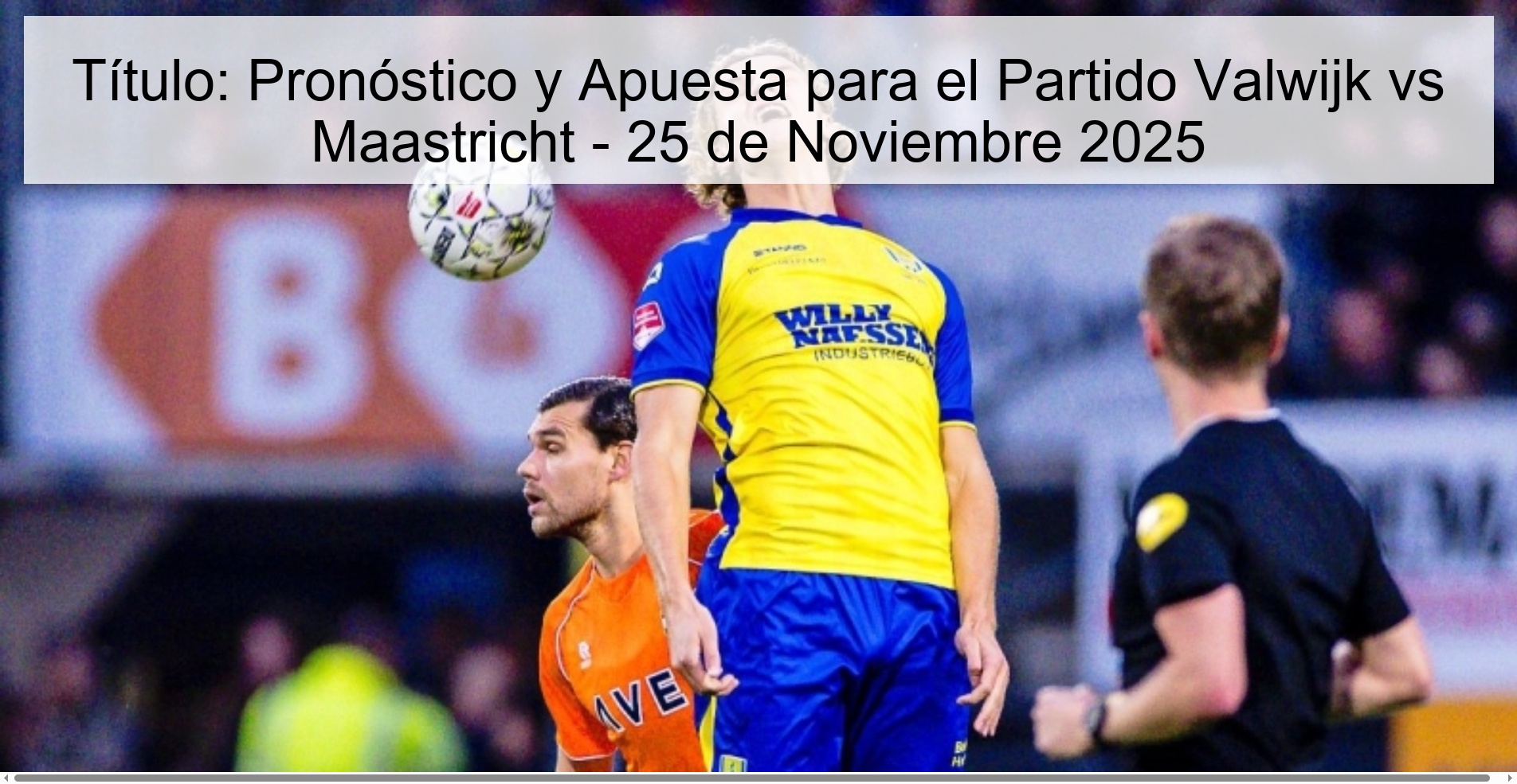 Title: Prediction and Bet for the Match Valwijk vs Maastricht - November 25, 2025 1 327263
