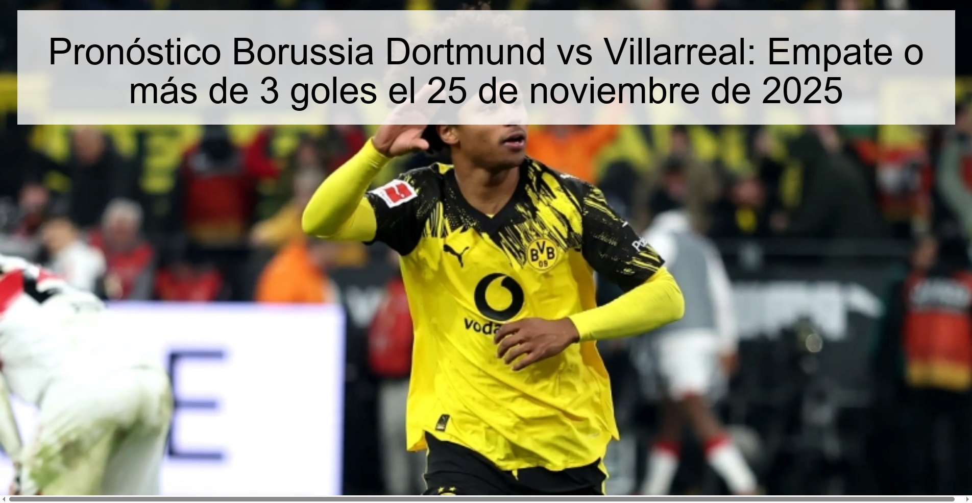 Pronóstico Borussia Dortmund vs Villarreal: Empate o más de 3 goles el 25 de noviembre de 2025 1 327271