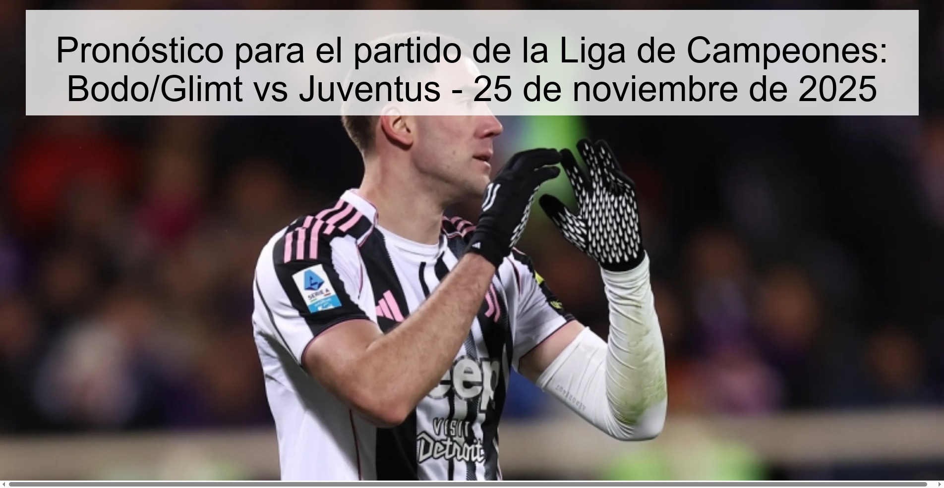 Pronóstico para el partido de la Liga de Campeones: Bodo/Glimt vs Juventus - 25 de noviembre de 2025 1 327276