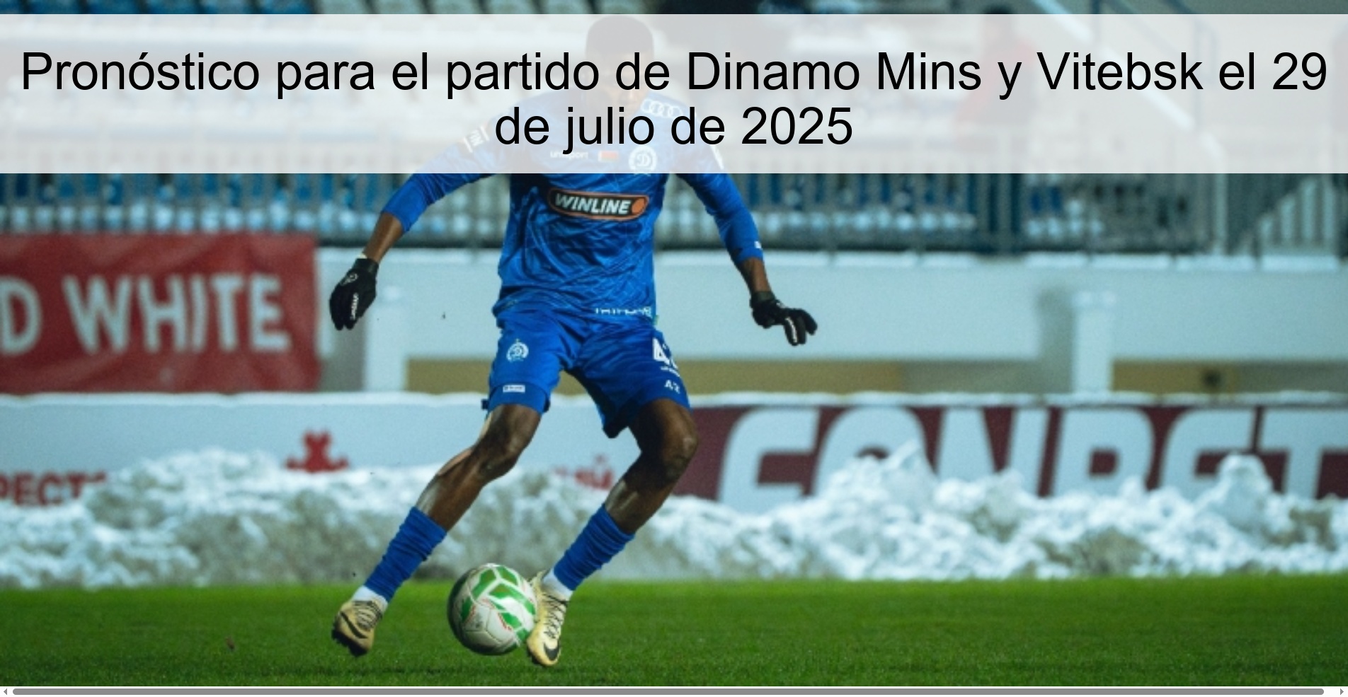 Prediction for the match of Dinamo Mins and Vitebsk on July 29, 2025 1 328519