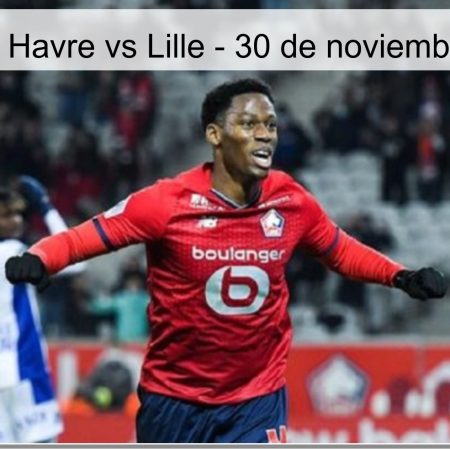 Pronóstico Havre vs Lille – 30 de noviembre de 2025