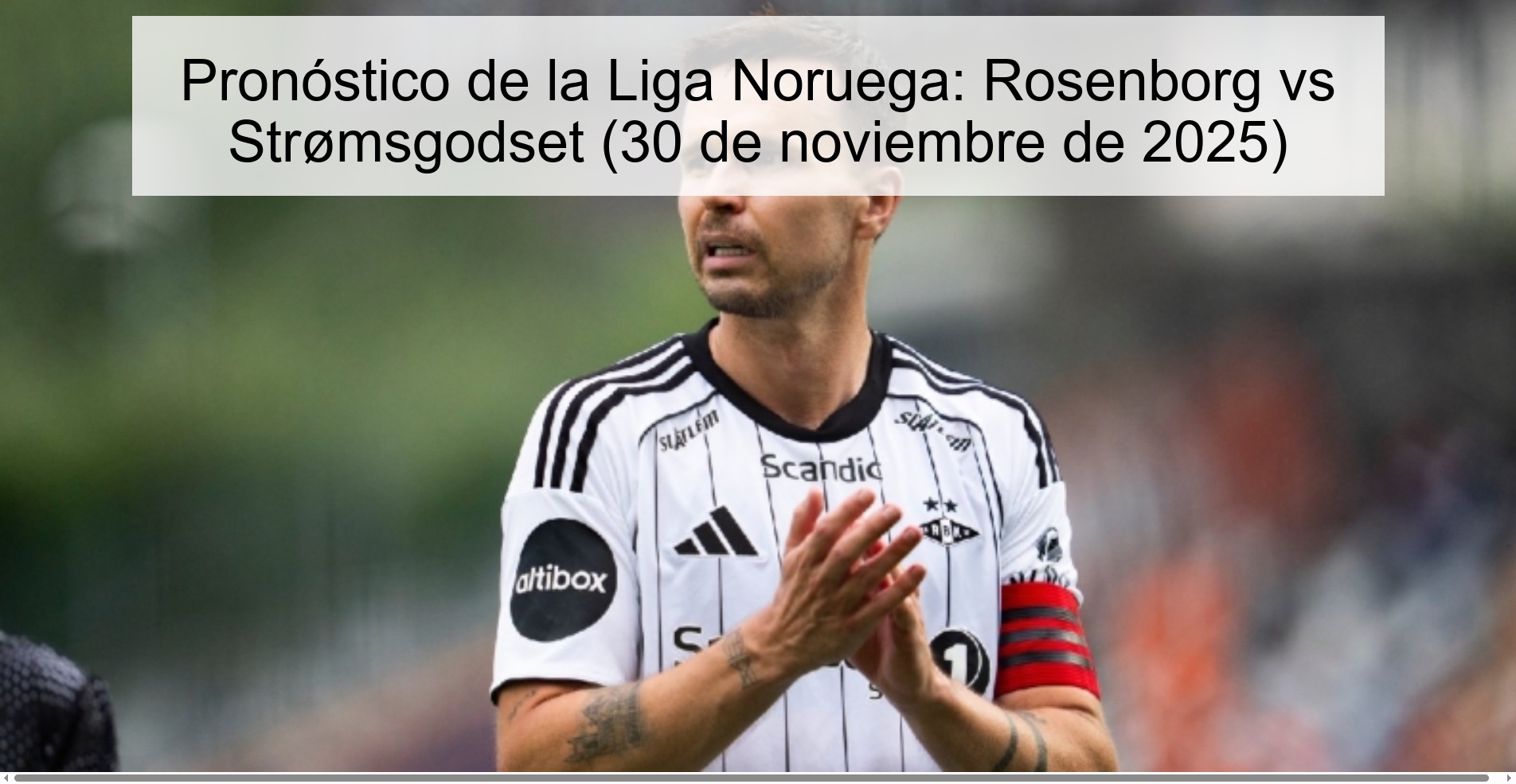 Pronóstico de la Liga Noruega: Rosenborg vs Strømsgodset (30 de noviembre de 2025) 1 328975