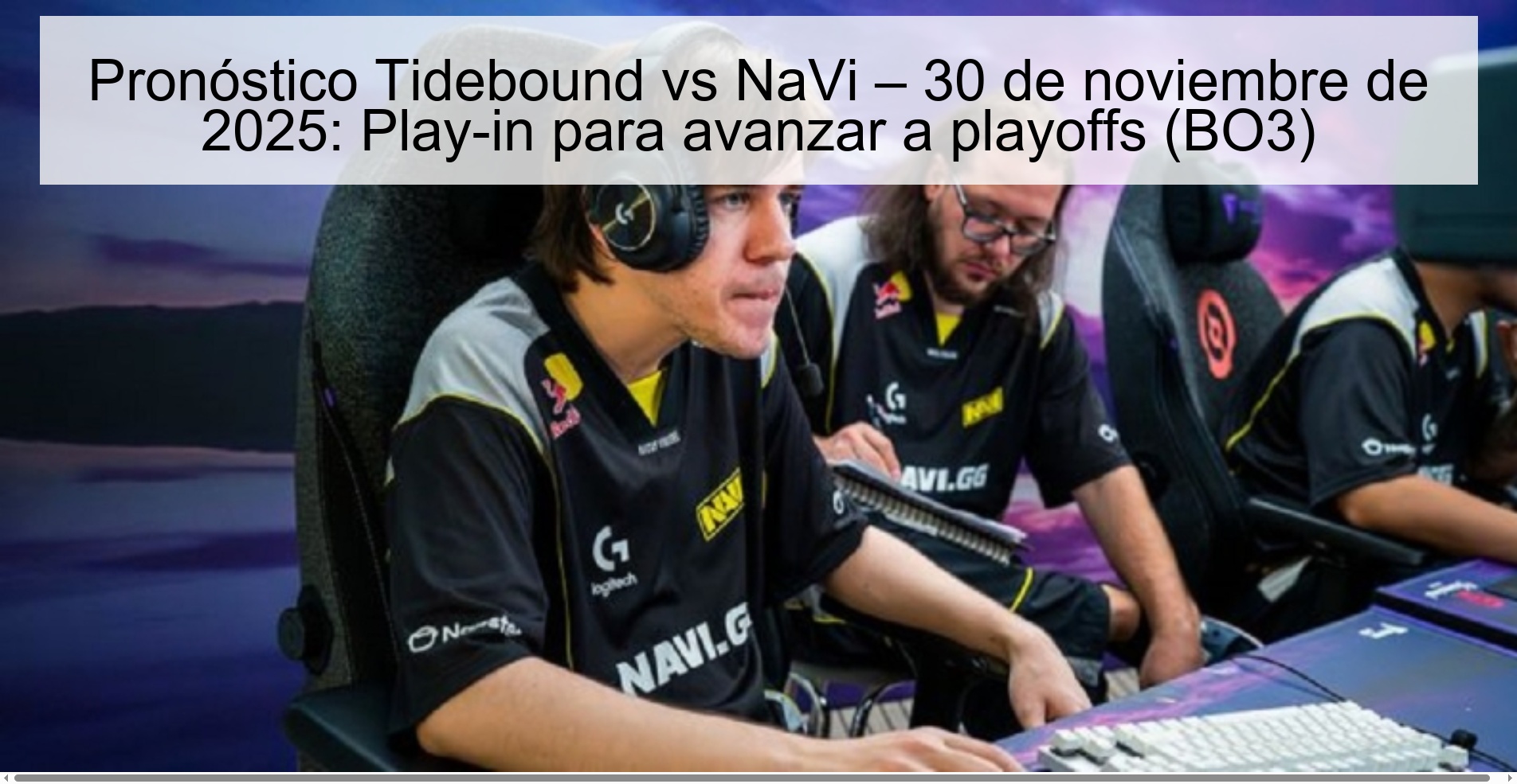 Tidebound vs NaVi Prediction – November 30, 2025: Play-in to advance to playoffs (BO3) 1 329183