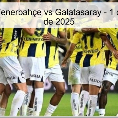Pronóstico Fenerbahçe vs Galatasaray – 1 de diciembre de 2025