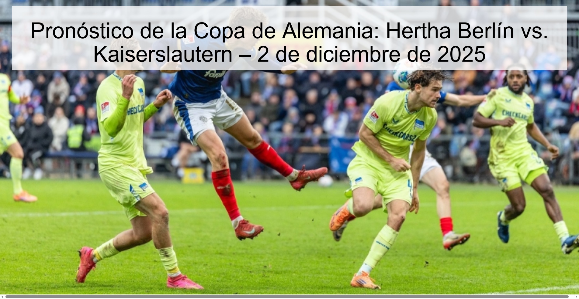 Pronóstico de la Copa de Alemania: Hertha Berlín vs. Kaiserslautern – 2 de diciembre de 2025 1 329673