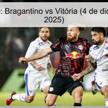Pronóstico: Bragantino vs Vitória (4 de diciembre de 2025)
