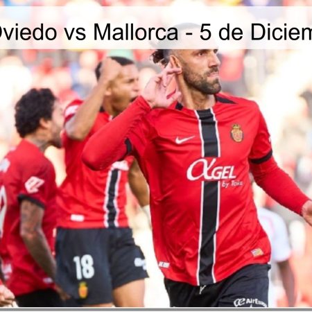 Pronóstico Oviedo vs Mallorca – 5 de Diciembre de 2025