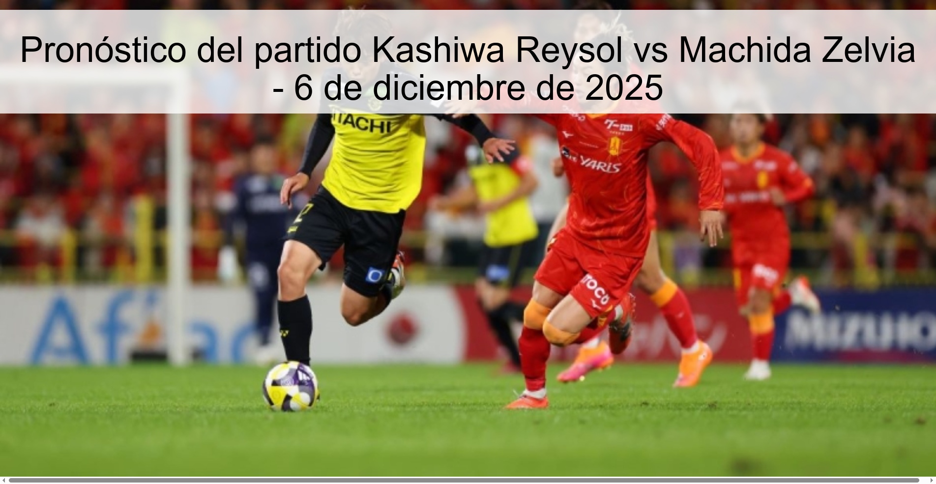 Pronóstico del partido Kashiwa Reysol vs Machida Zelvia - 6 de diciembre de 2025 Pronóstico del partido Kashiwa Reysol vs Machida Zelvia - 6 de diciembre de 2025