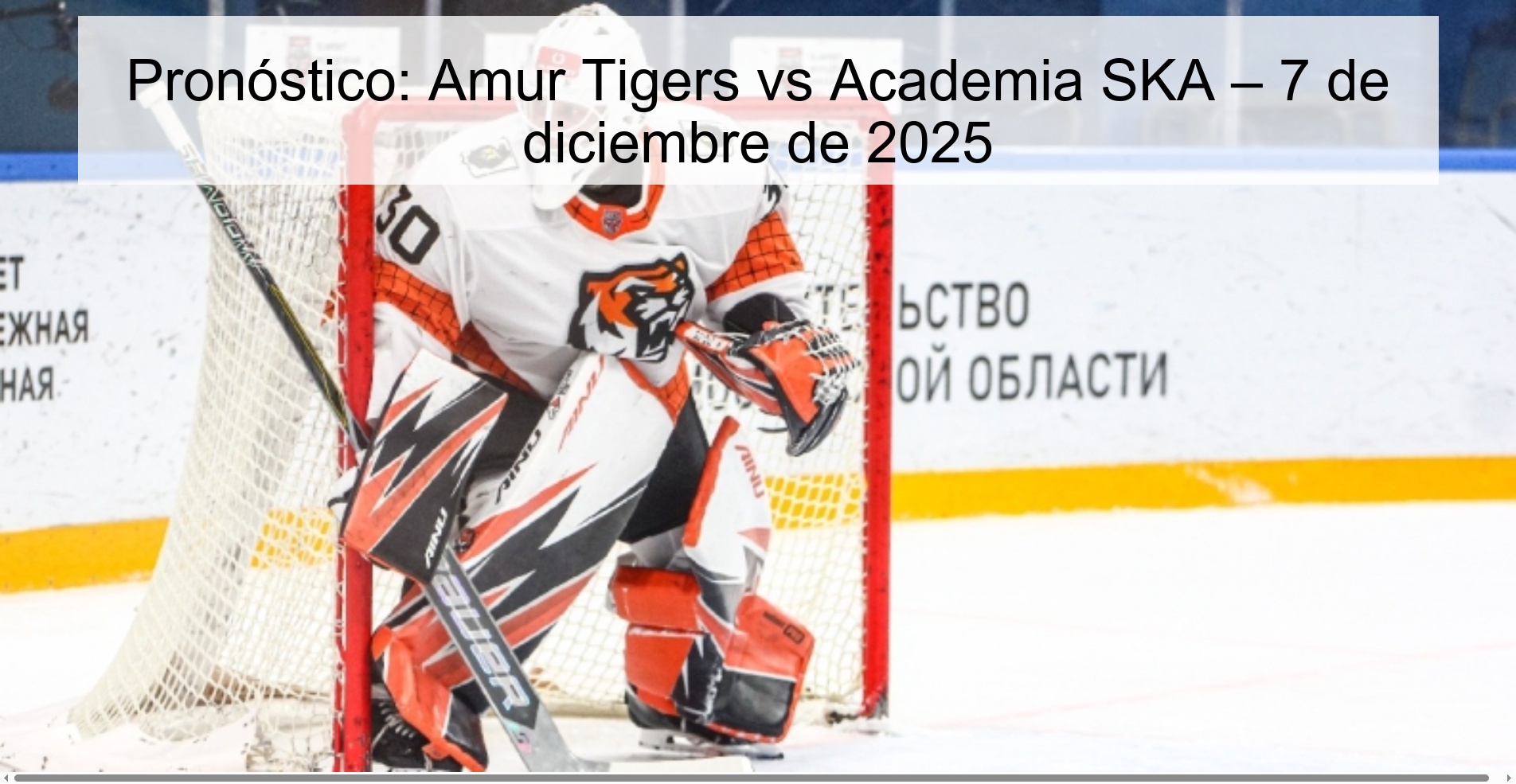 Prediction: Amur Tigers vs SKA Academy – December 7, 2025 Prediction: Amur Tigers vs SKA Academy – December 7, 2025