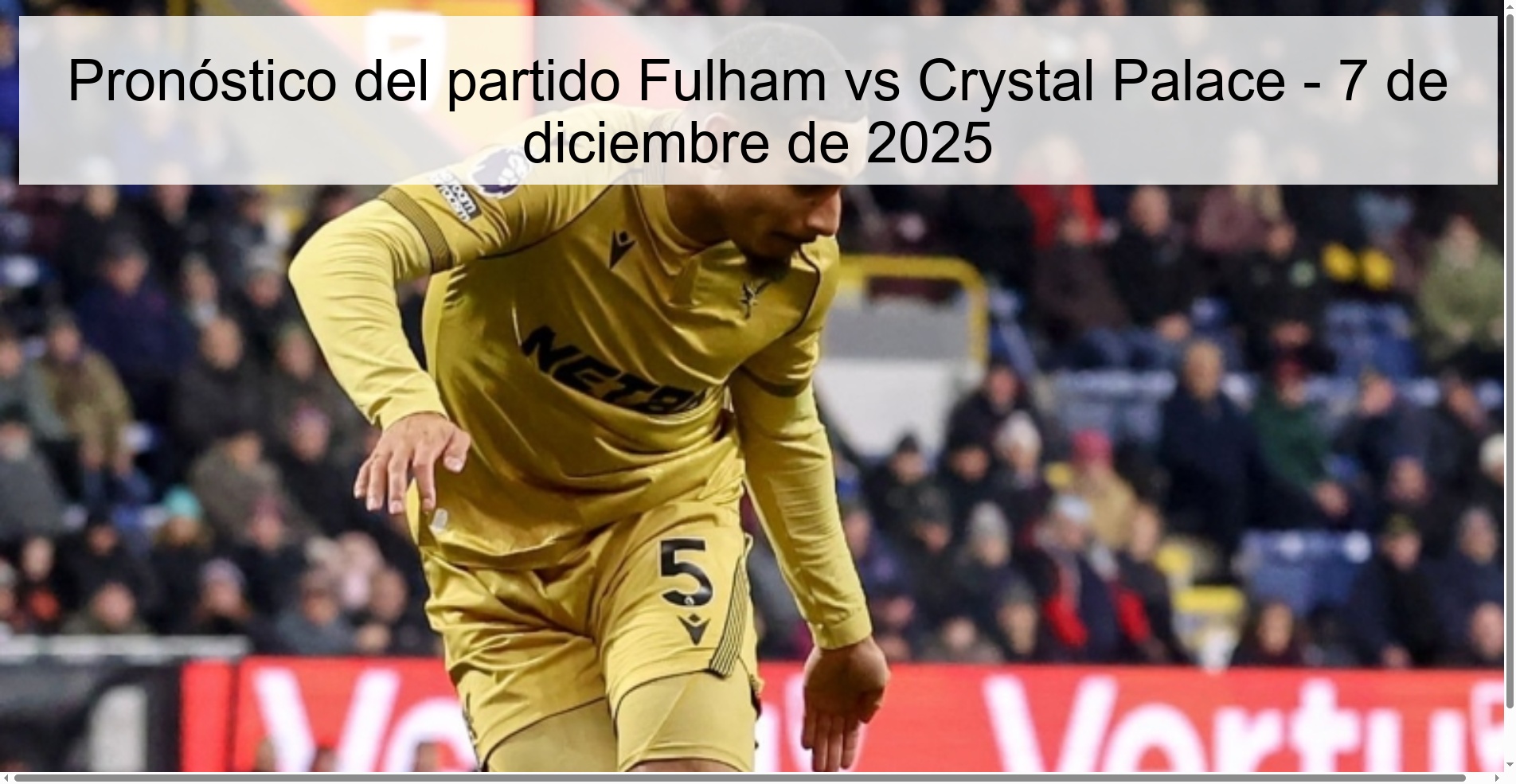 Pronóstico del partido Fulham vs Crystal Palace - 7 de diciembre de 2025 Pronóstico del partido Fulham vs Crystal Palace - 7 de diciembre de 2025