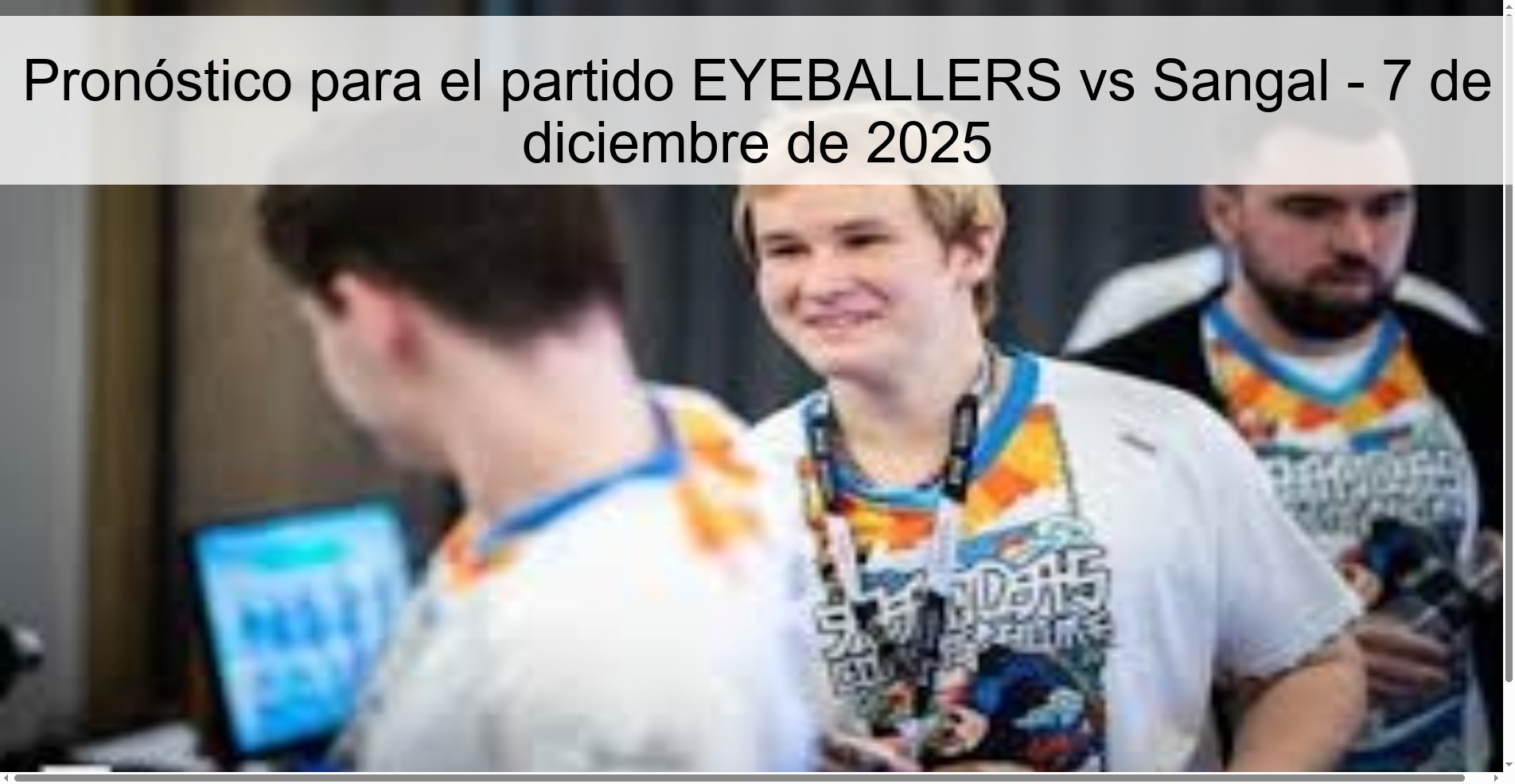 Pronóstico para el partido EYEBALLERS vs Sangal - 7 de diciembre de 2025