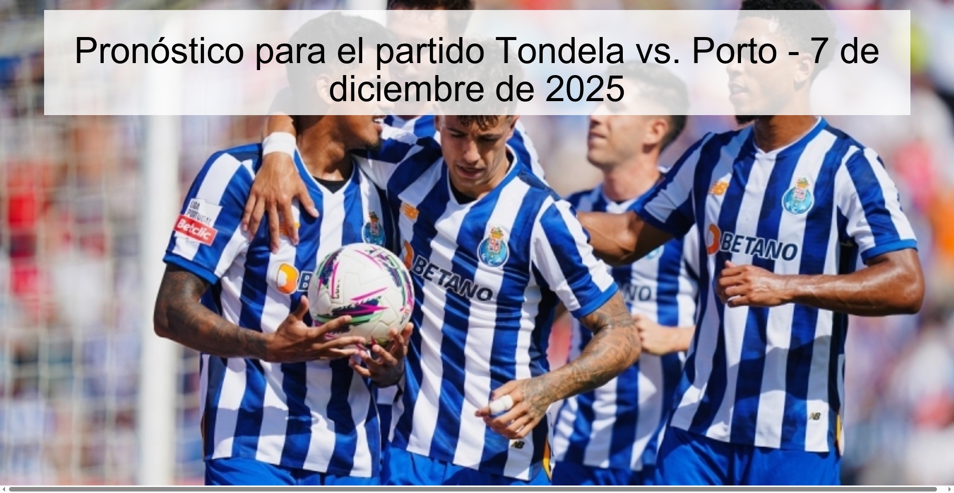 Prediction for the match Tondela vs. Porto - December 7, 2025
