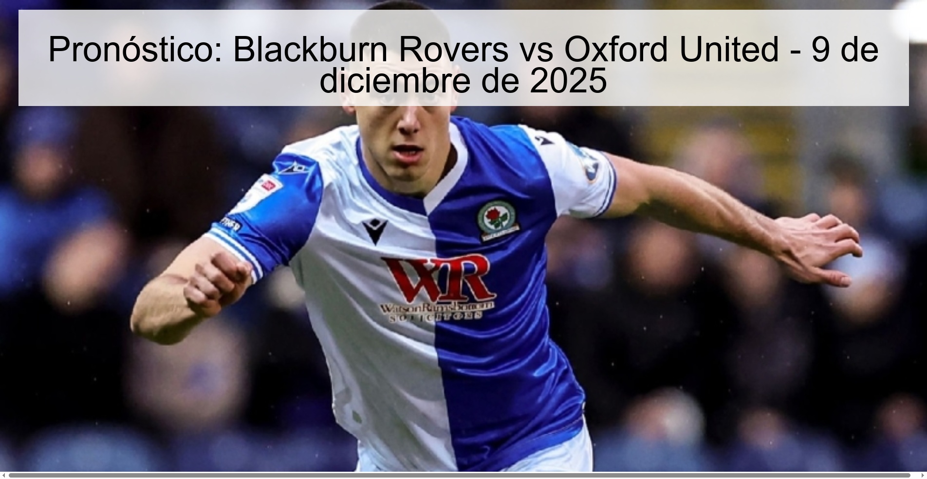 Prediction: Blackburn Rovers vs Oxford United – December 9, 2025