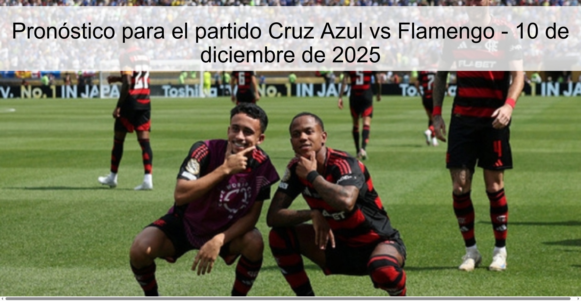 Prediction for the Cruz Azul vs Flamengo match - December 10, 2025