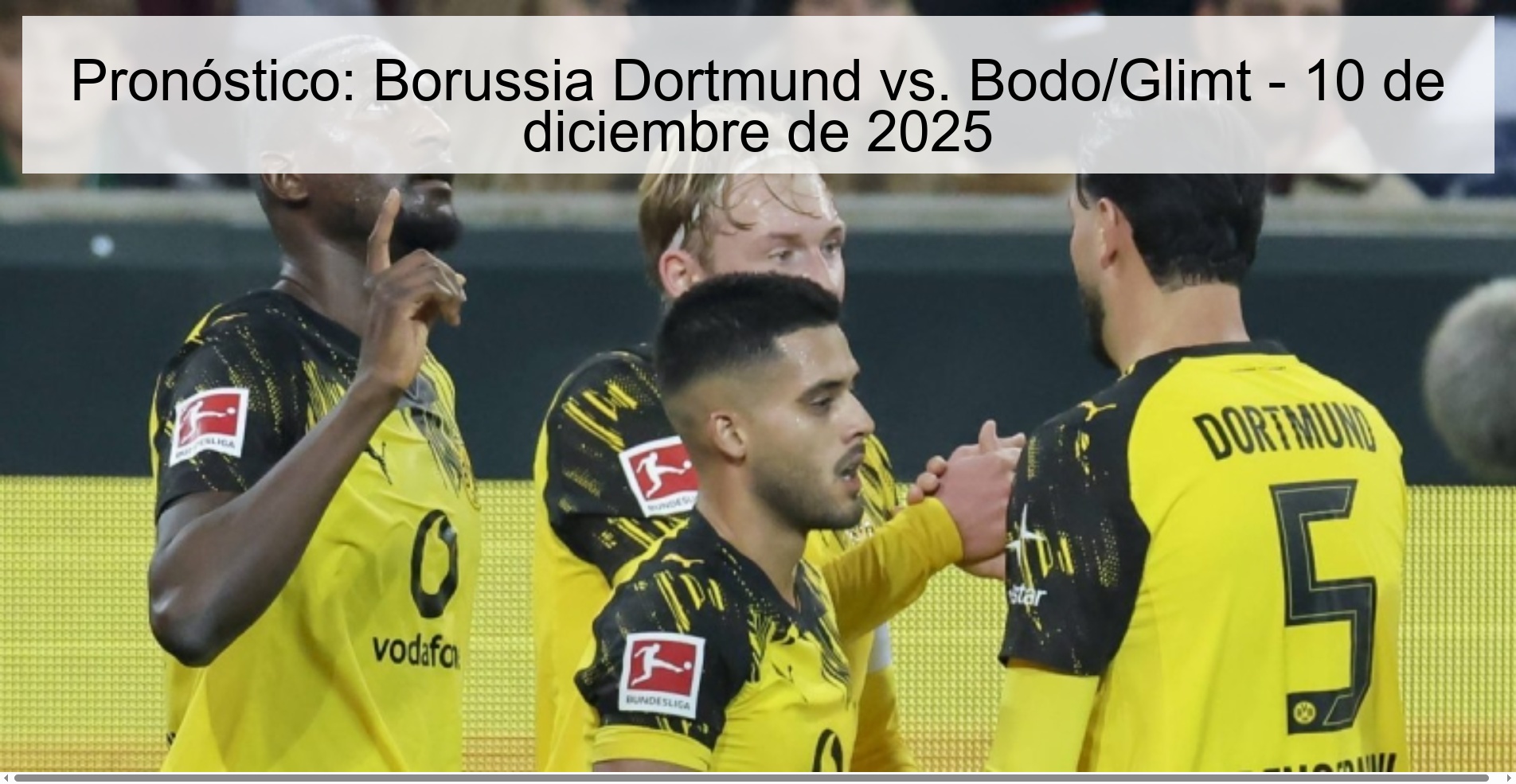 Pronóstico: Borussia Dortmund vs. Bodo/Glimt - 10 de diciembre de 2025 Pronóstico: Borussia Dortmund vs. Bodo/Glimt - 10 de diciembre de 2025
