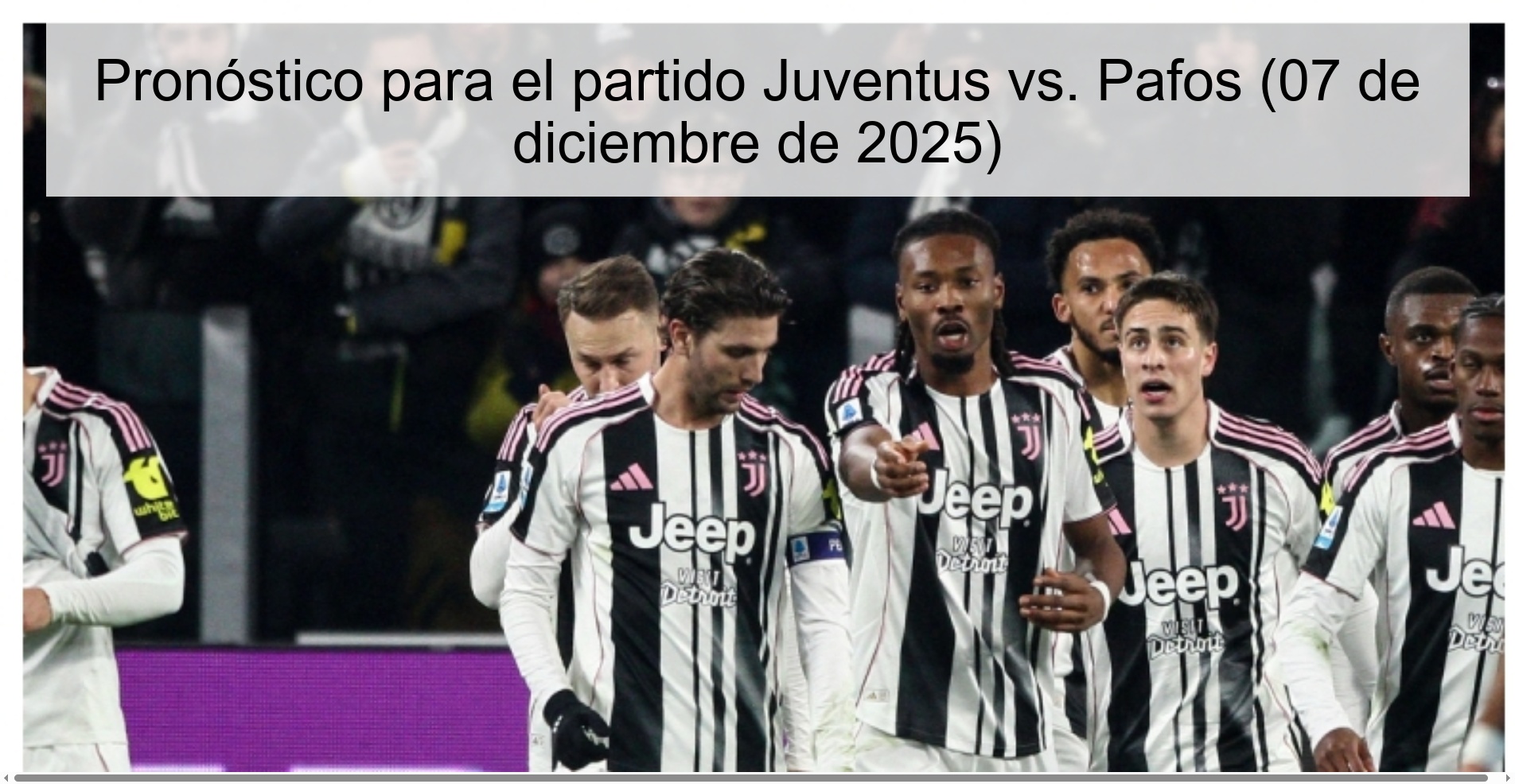 Pronóstico para el partido Juventus vs. Pafos (07 de diciembre de 2025) Pronóstico para el partido Juventus vs. Pafos (07 de diciembre de 2025)