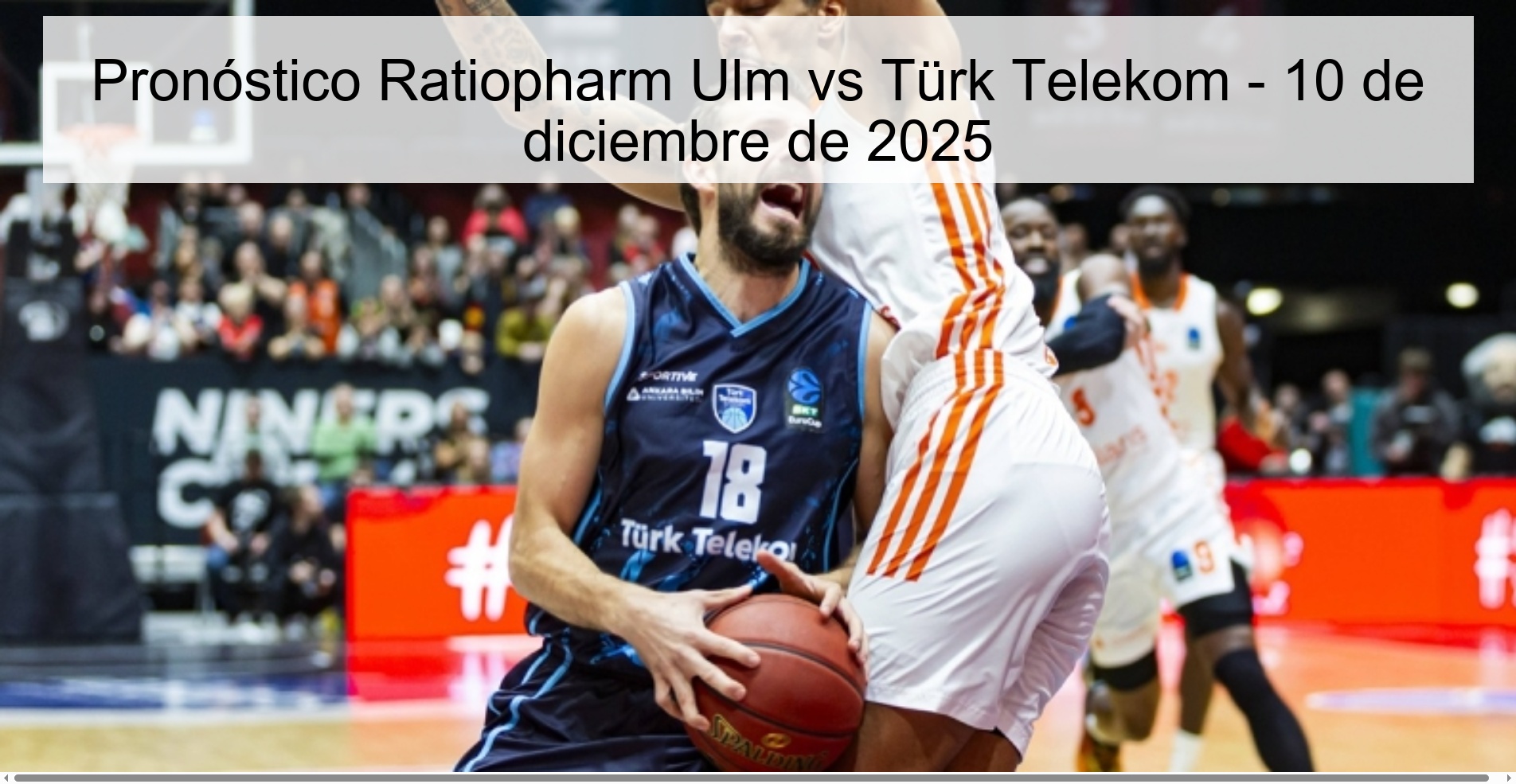 Ratiopharm Ulm vs Türk Telekom Prediction – December 10, 2025