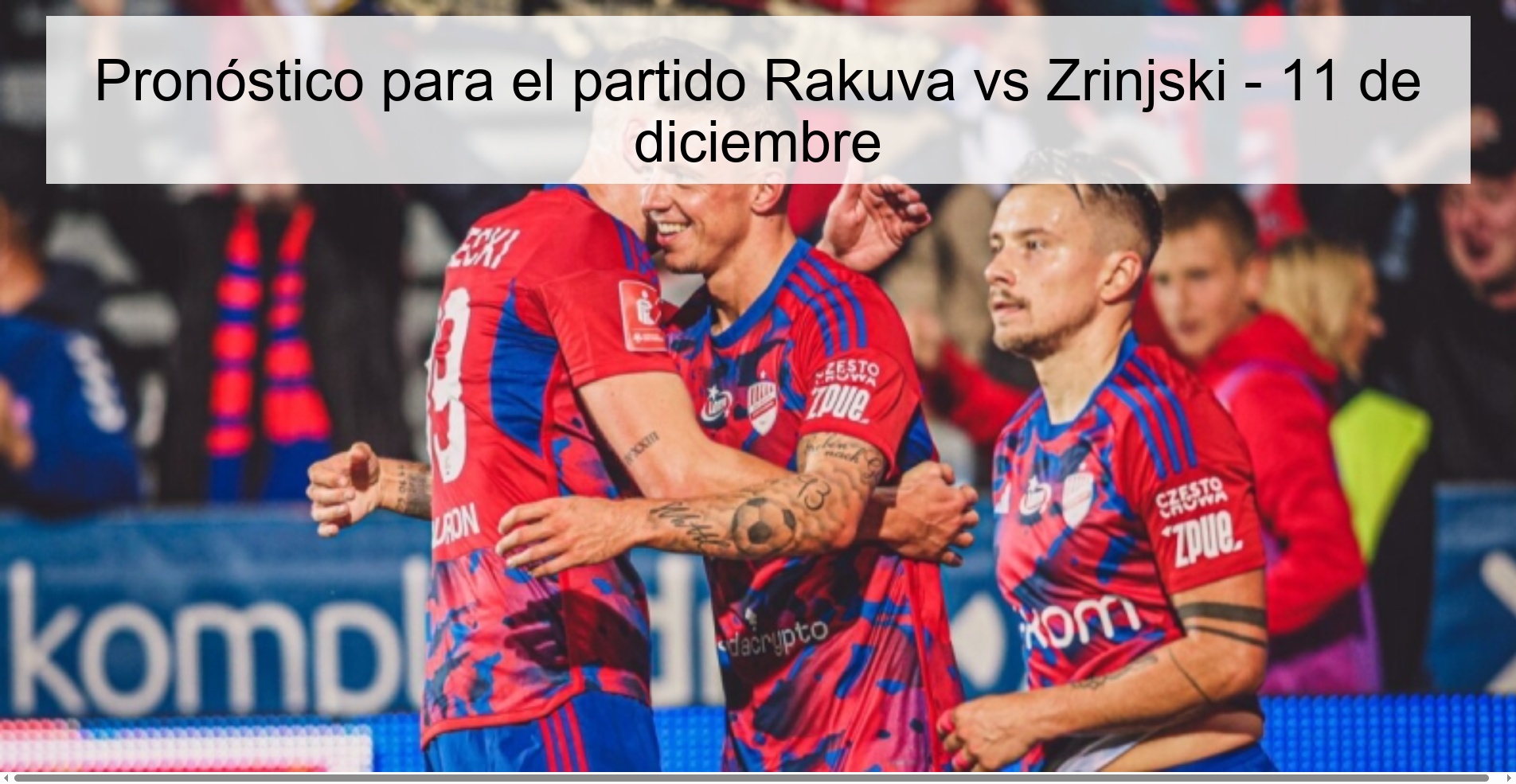 Pronóstico para el partido Rakuva vs Zrinjski - 11 de diciembre Pronóstico para el partido Rakuva vs Zrinjski - 11 de diciembre