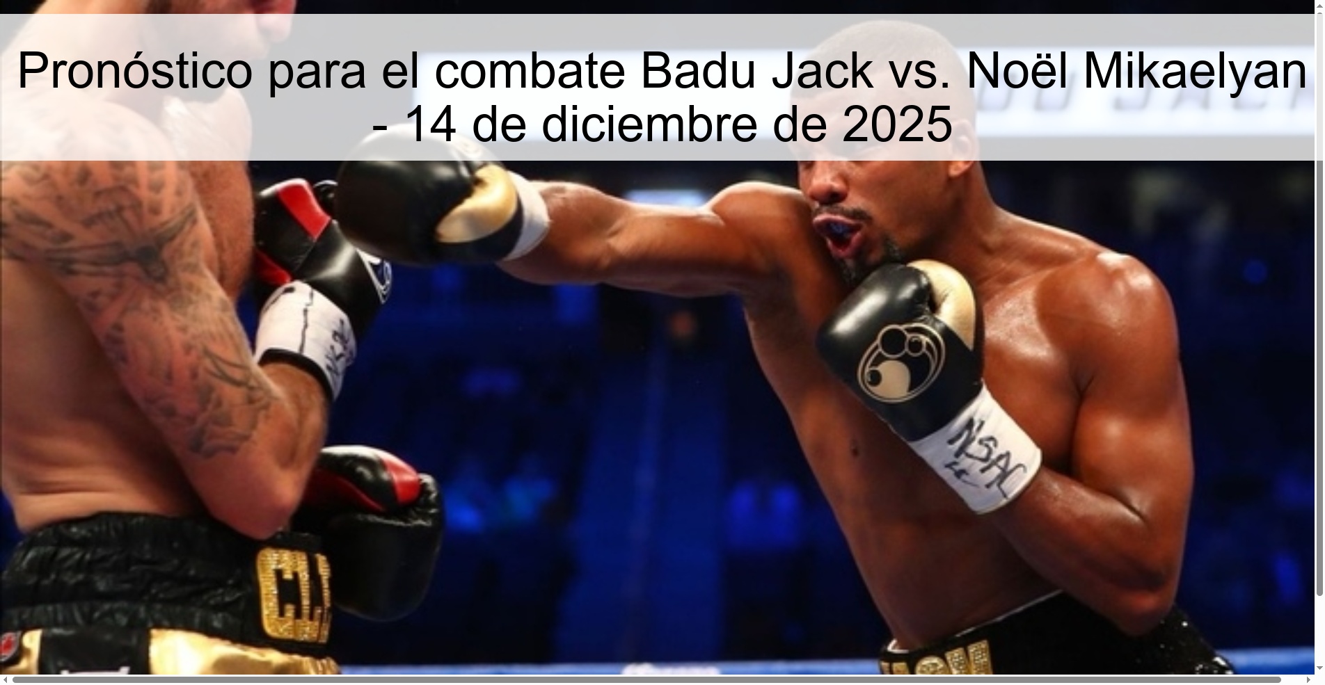 Pronóstico para el combate Badu Jack vs. Noël Mikaelyan - 14 de diciembre de 2025 Pronóstico para el combate Badu Jack vs. Noël Mikaelyan - 14 de diciembre de 2025