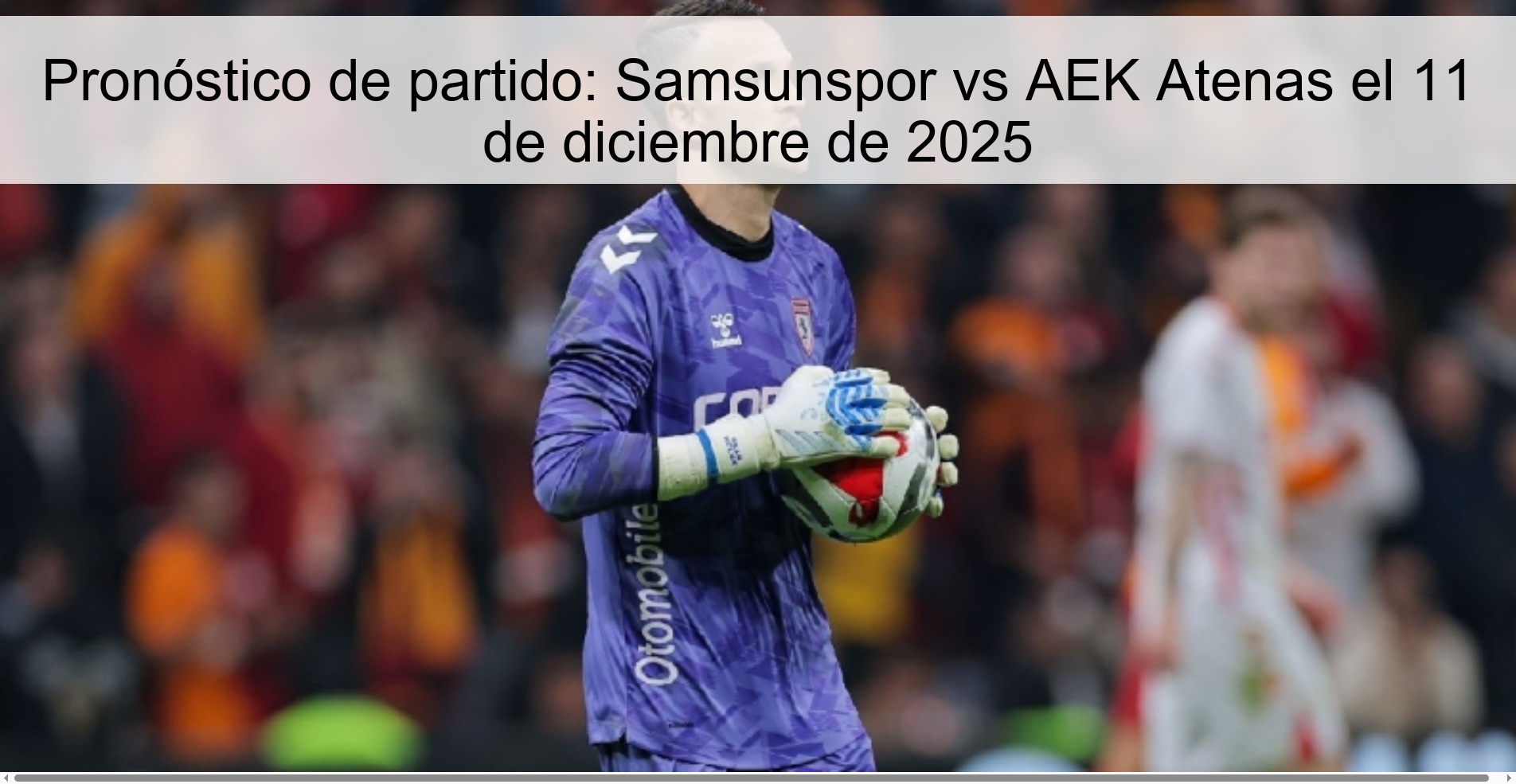 Match Prediction: Samsunspor vs AEK Athens on December 11, 2025