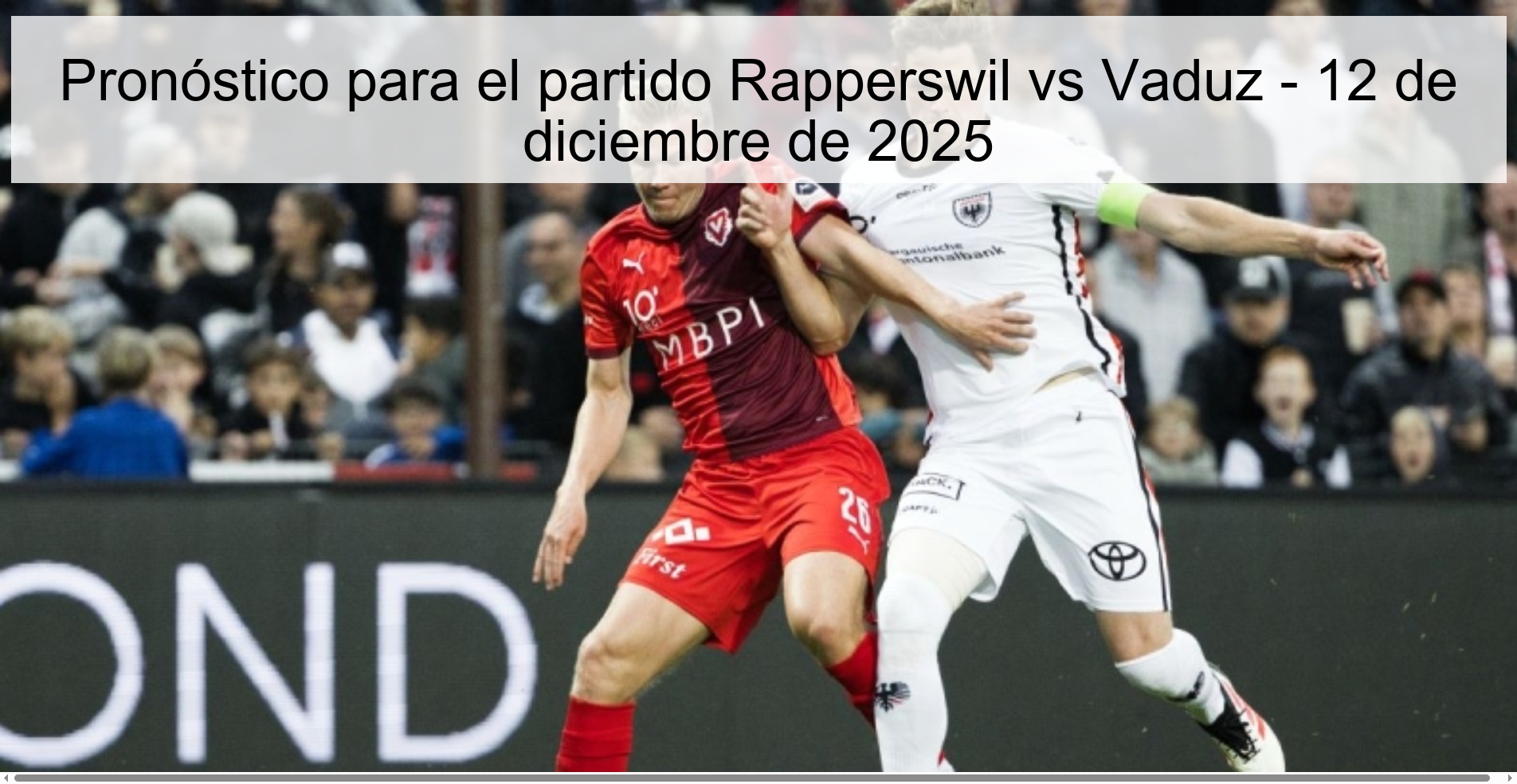 Pronóstico para el partido Rapperswil vs Vaduz - 12 de diciembre de 2025 Pronóstico para el partido Rapperswil vs Vaduz - 12 de diciembre de 2025