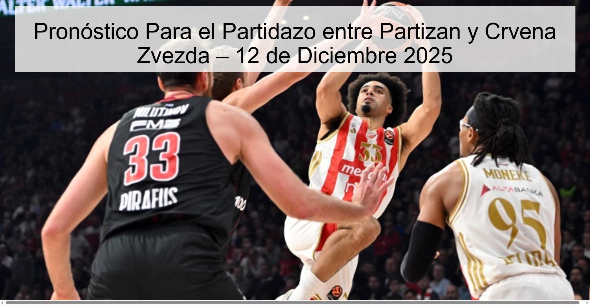 Pronóstico Para el Partidazo entre Partizan y Crvena Zvezda – 12 de Diciembre 2025 Pronóstico Para el Partidazo entre Partizan y Crvena Zvezda – 12 de Diciembre 2025