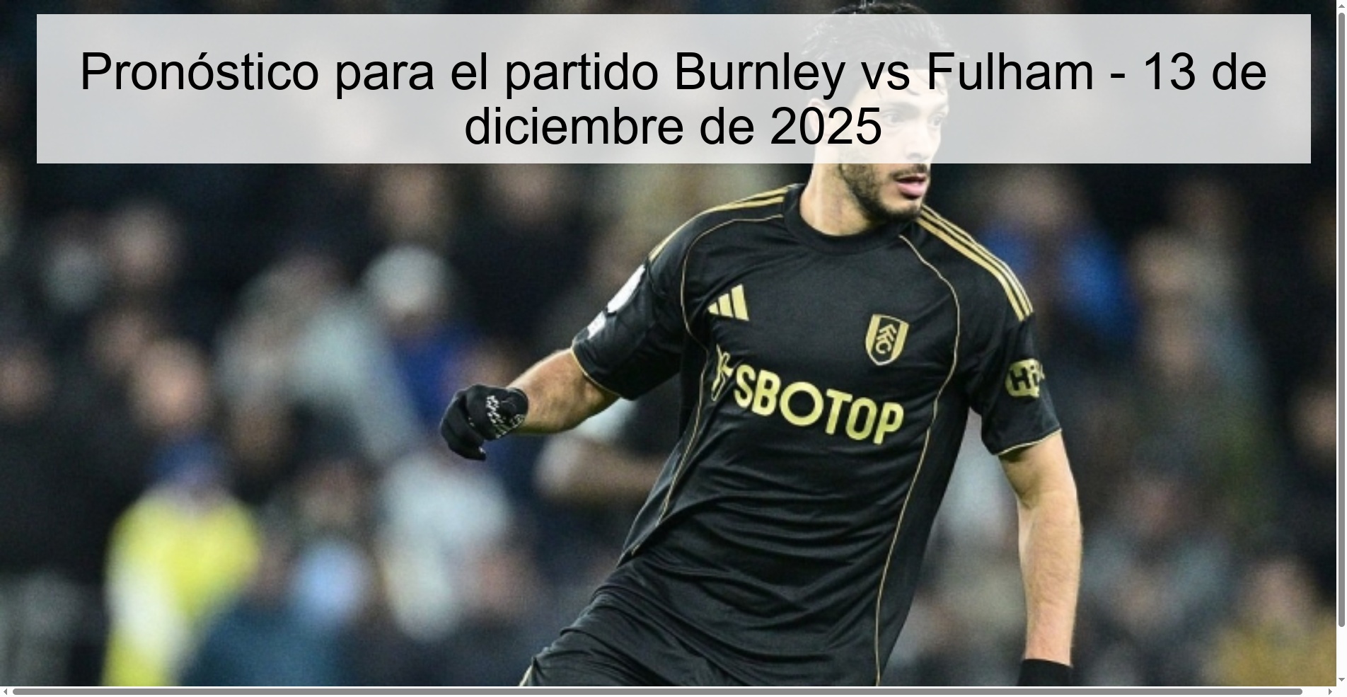 Pronóstico para el partido Burnley vs Fulham - 13 de diciembre de 2025