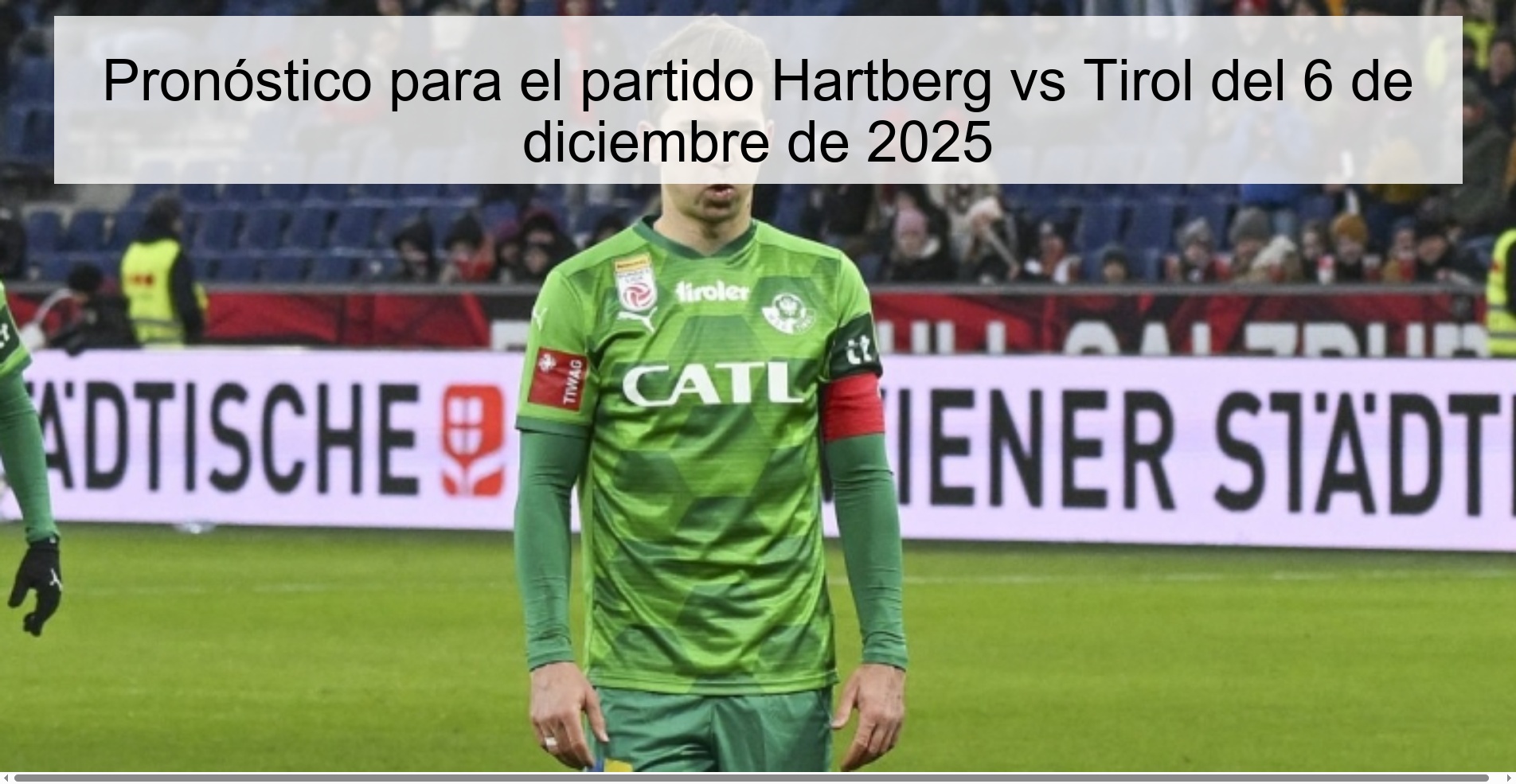Pronóstico para el partido Hartberg vs Tirol del 6 de diciembre de 2025