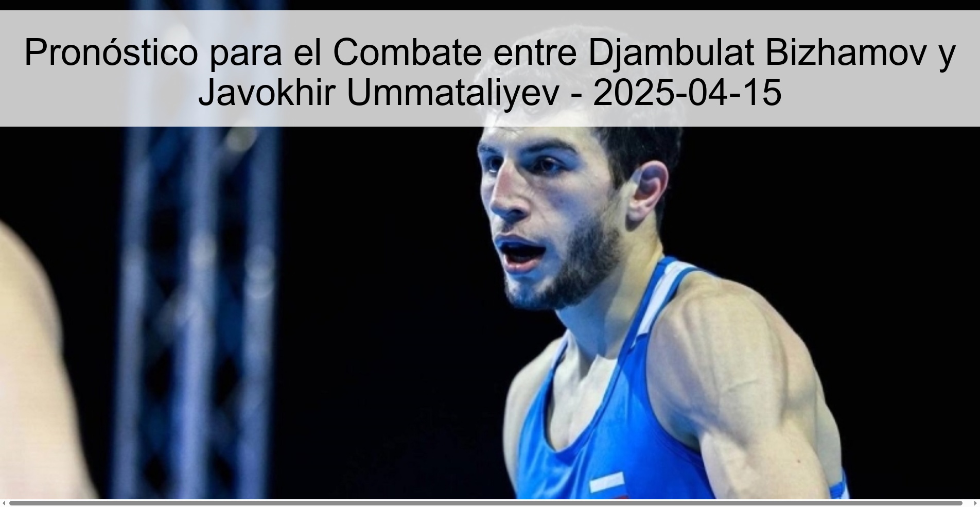 Prediction for the Fight between Djambulat Bizhamov and Javokhir Ummataliyev - 2025-04-15