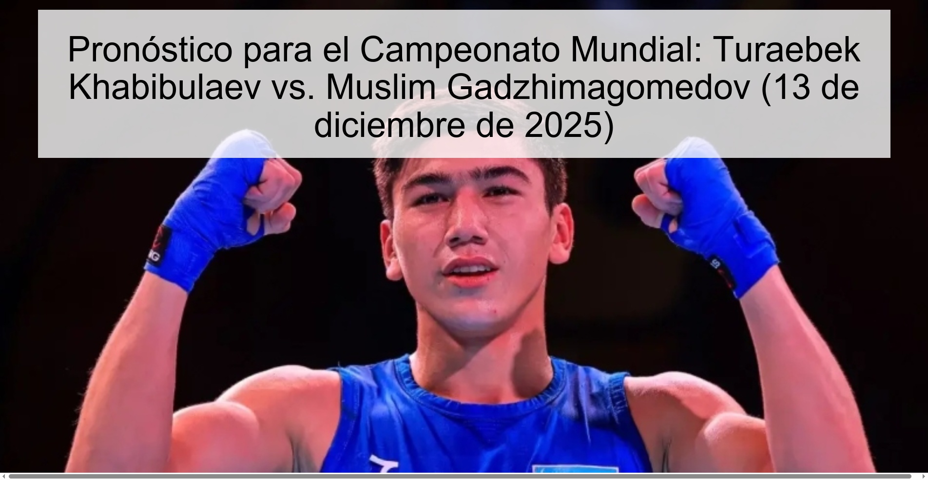Prediction for the World Championship: Turaebek Khabibulaev vs. Muslim Gadzhimagomedov (December 13, 2025)