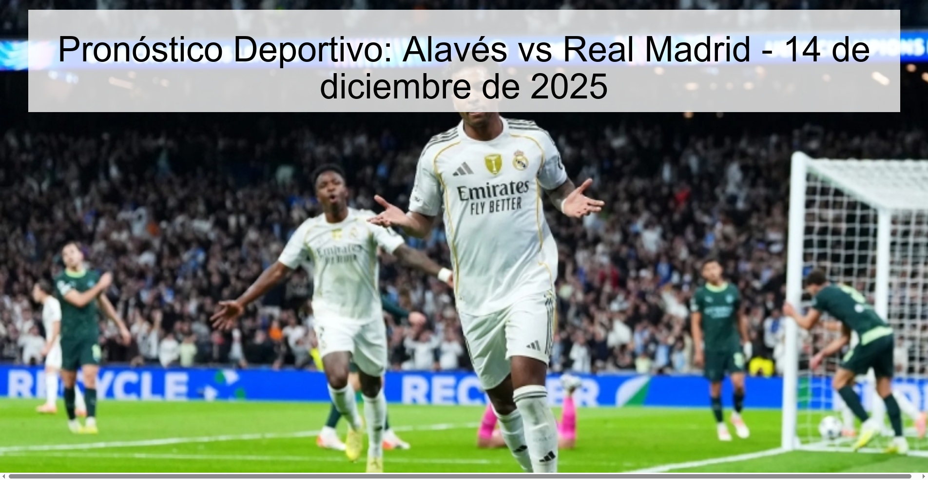 Pronóstico Deportivo: Alavés vs Real Madrid - 14 de diciembre de 2025 Pronóstico Deportivo: Alavés vs Real Madrid - 14 de diciembre de 2025