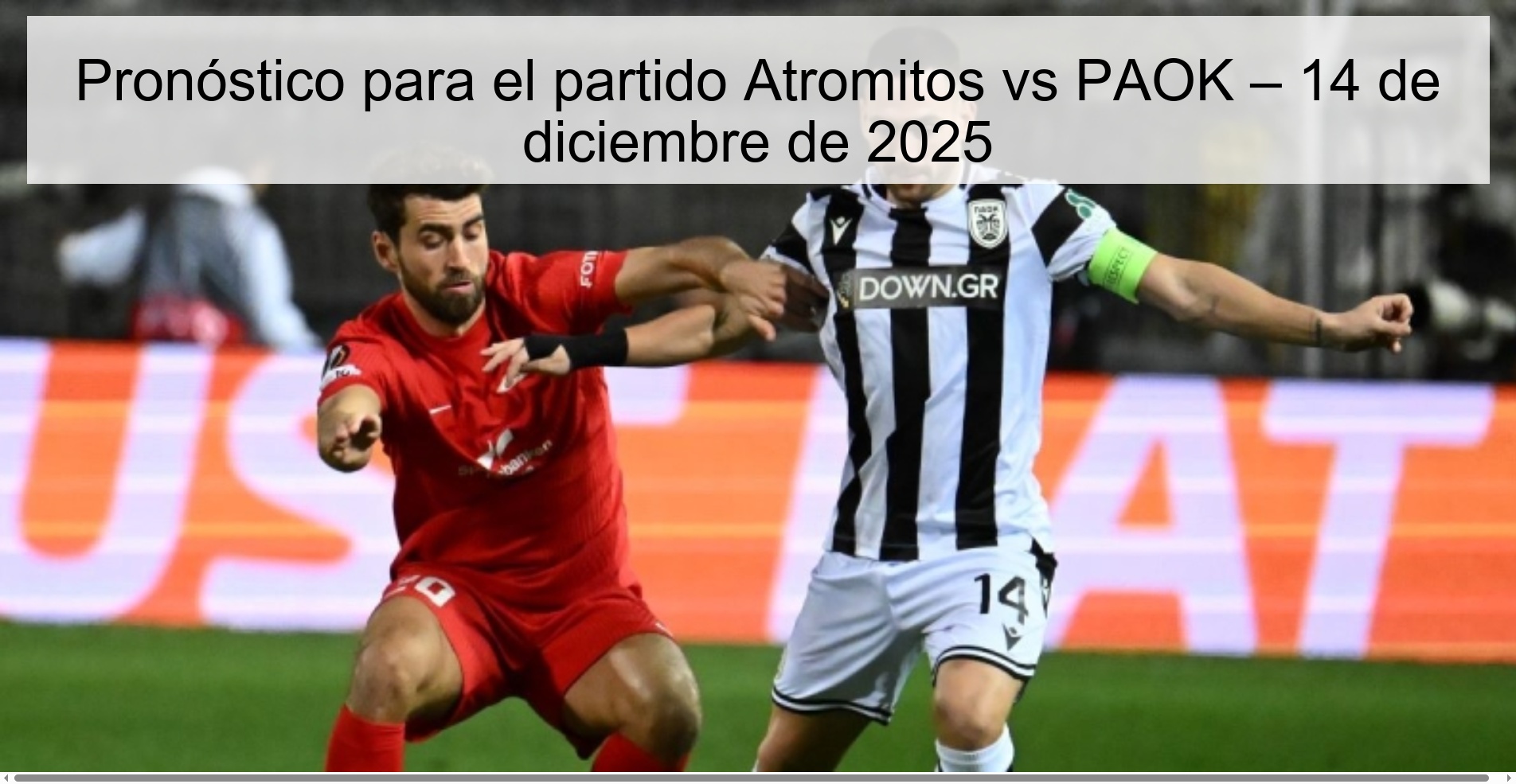 Pronóstico para el partido Atromitos vs PAOK – 14 de diciembre de 2025 Pronóstico para el partido Atromitos vs PAOK – 14 de diciembre de 2025
