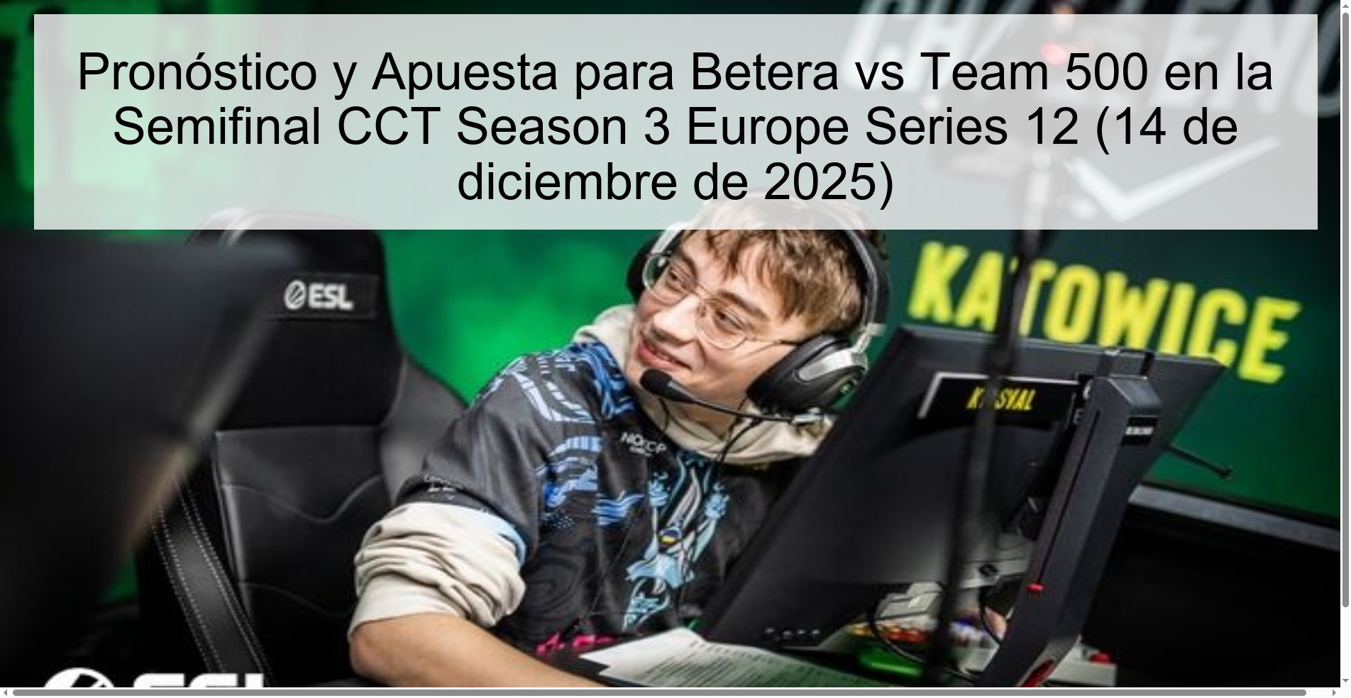 Prediction and Bet for Betera vs Team 500 in the CCT Season 3 Europe Series 12 Semifinal (December 14, 2025)