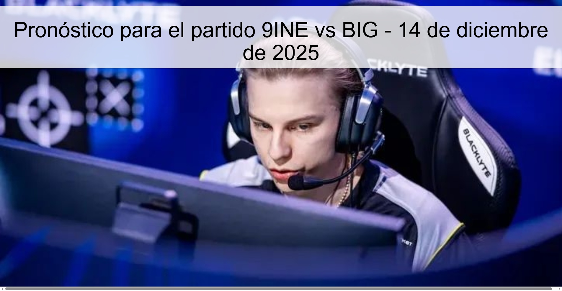 Prediction for the match 9INE vs BIG - December 14, 2025