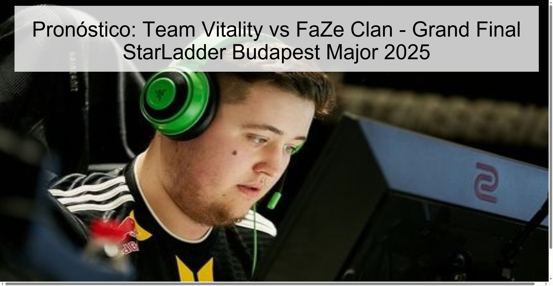 Prediction: Team Vitality vs FaZe Clan - Grand Final StarLadder Budapest Major 2025