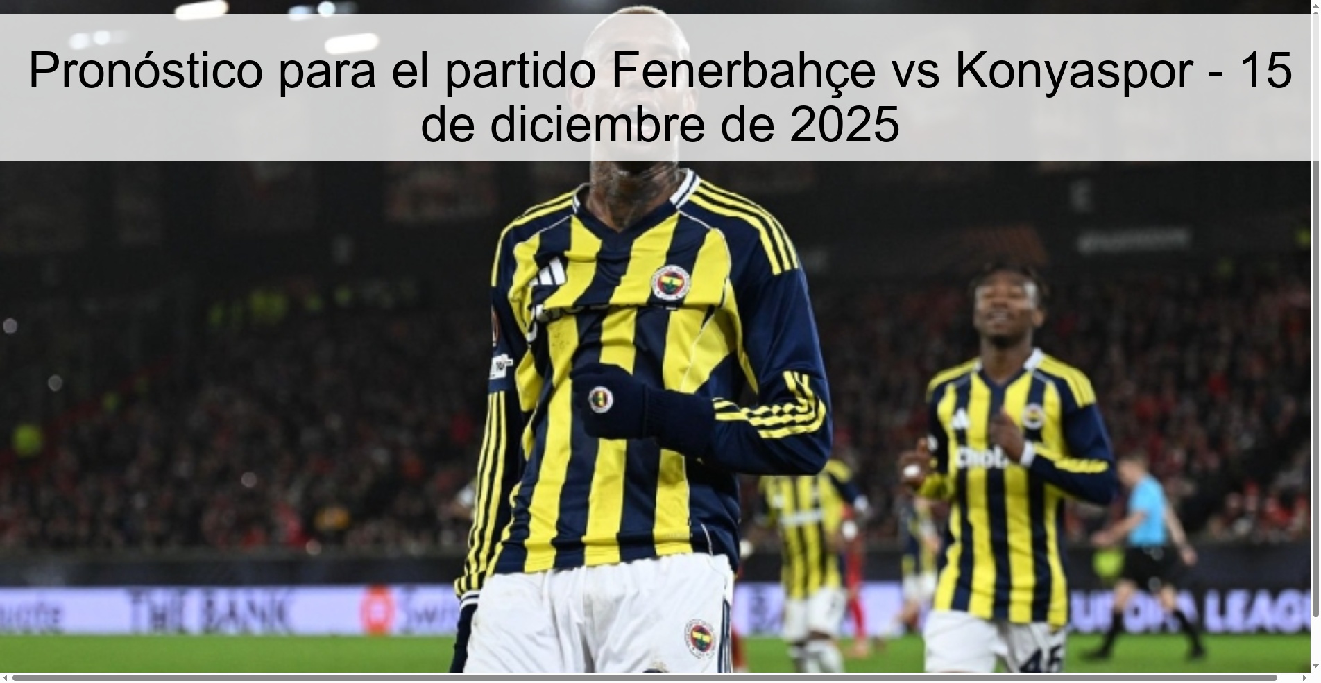 Pronóstico para el partido Fenerbahçe vs Konyaspor - 15 de diciembre de 2025 Pronóstico para el partido Fenerbahçe vs Konyaspor - 15 de diciembre de 2025