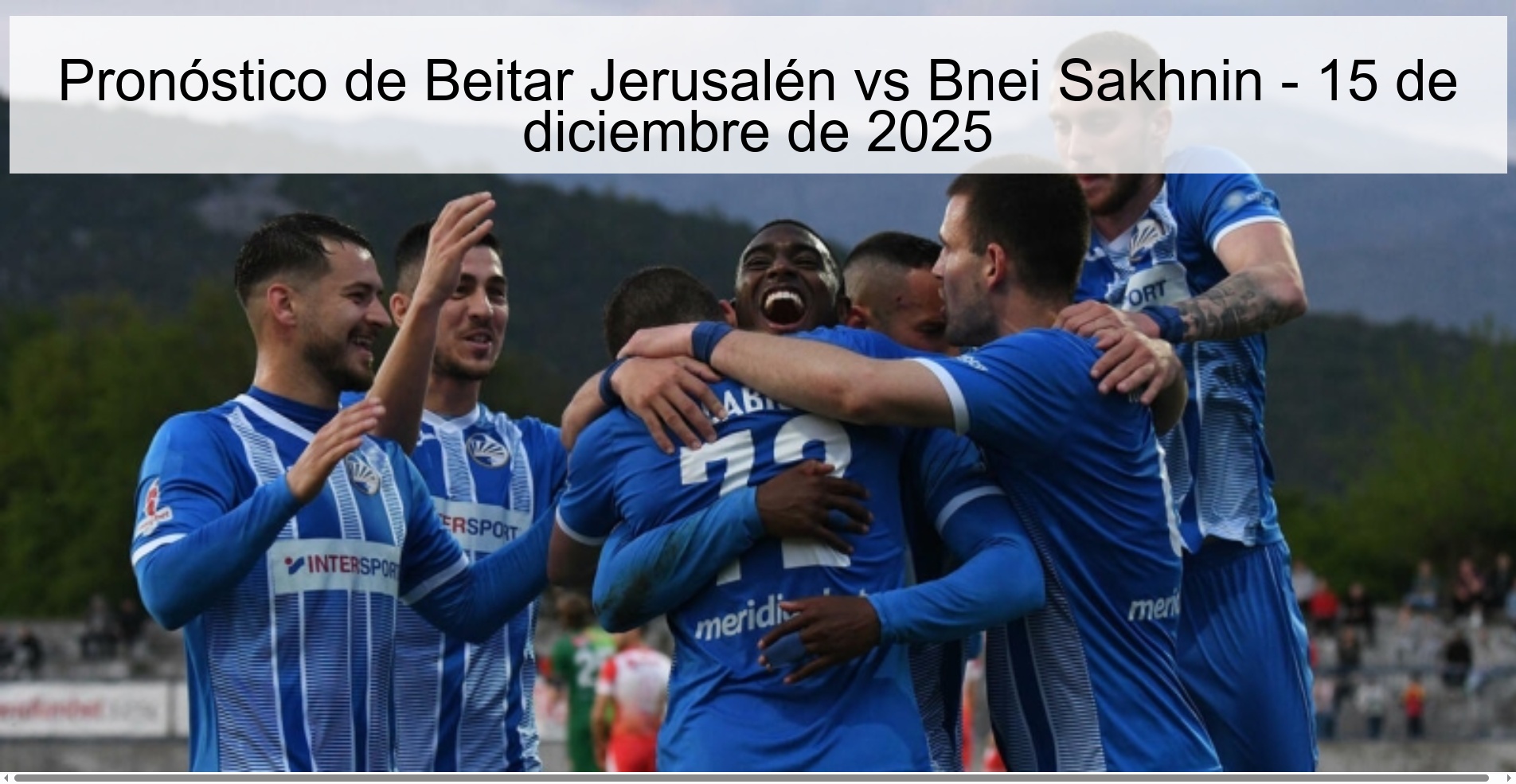 Pronóstico de Beitar Jerusalén vs Bnei Sakhnin - 15 de diciembre de 2025