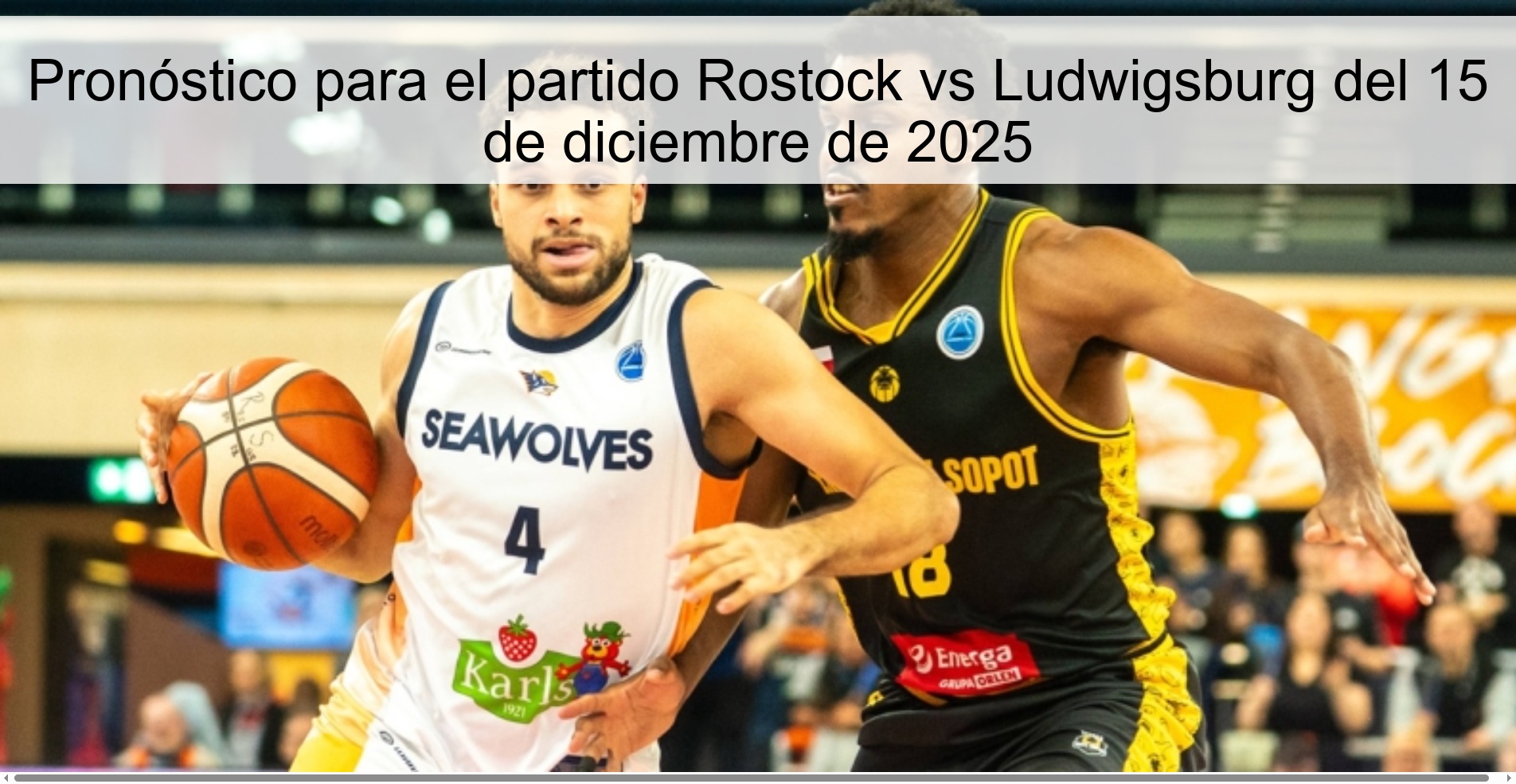 Prediction for the match Rostock vs Ludwigsburg on December 15, 2025 Prediction for the match Rostock vs Ludwigsburg on December 15, 2025