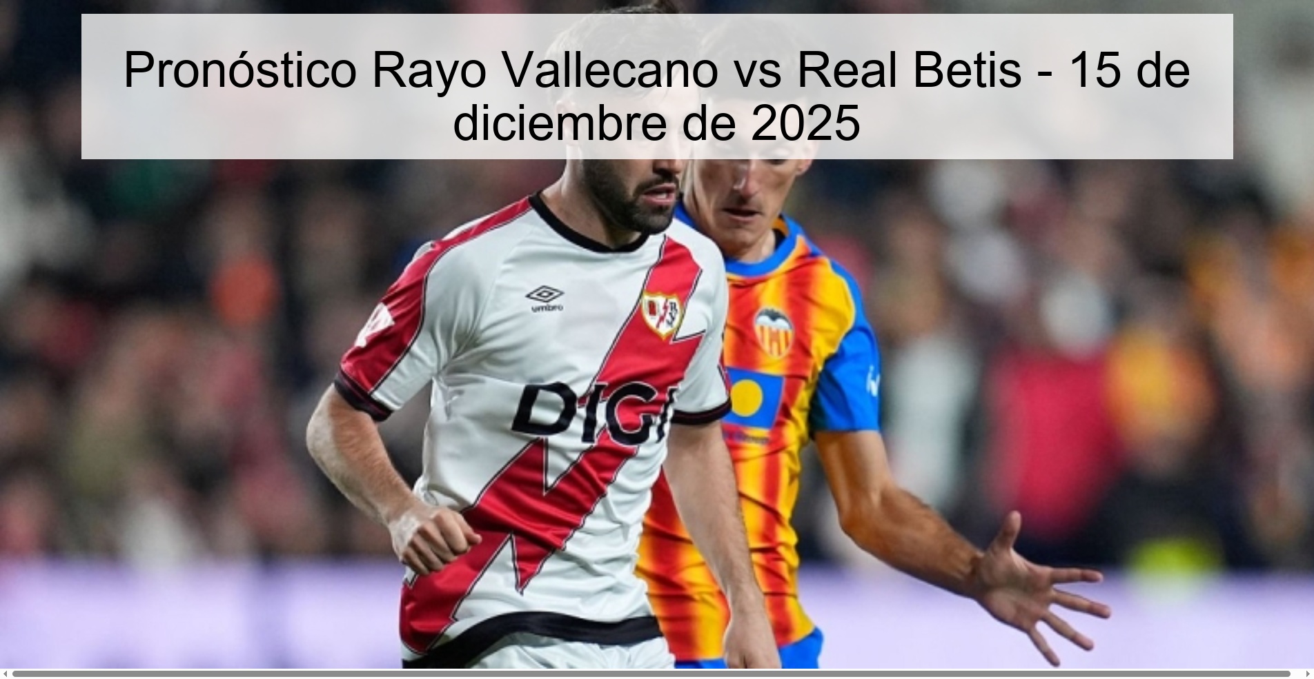 Rayo Vallecano vs Real Betis Prediction - December 15, 2025