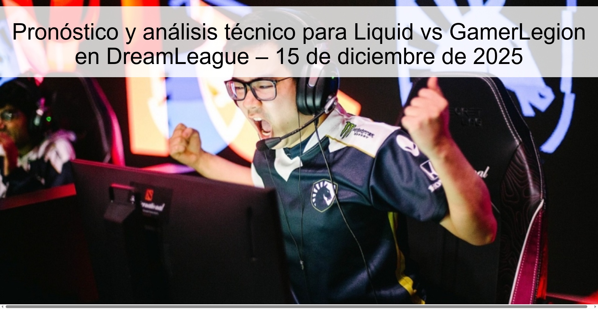 Prediction and technical analysis for Liquid vs GamerLegion in DreamLeague – December 15, 2025