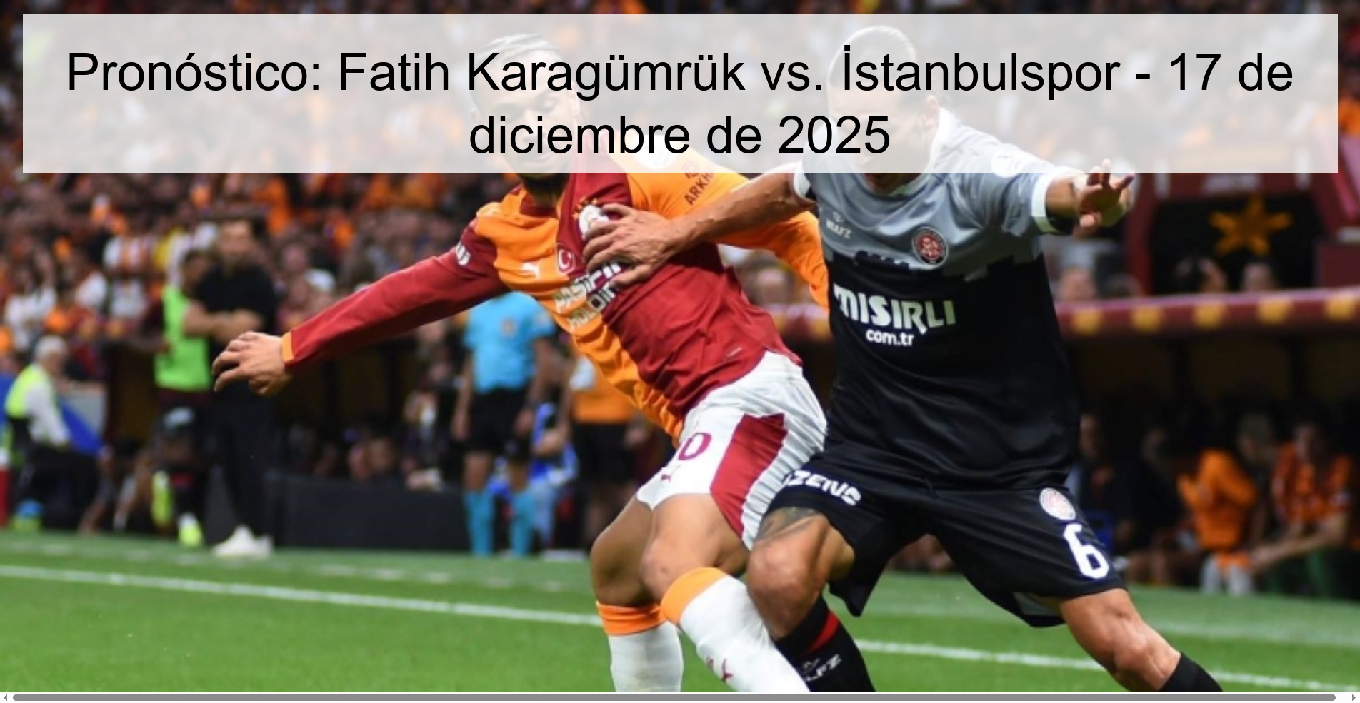 Prediction: Fatih Karagümrük vs. İstanbulspor – December 17, 2025