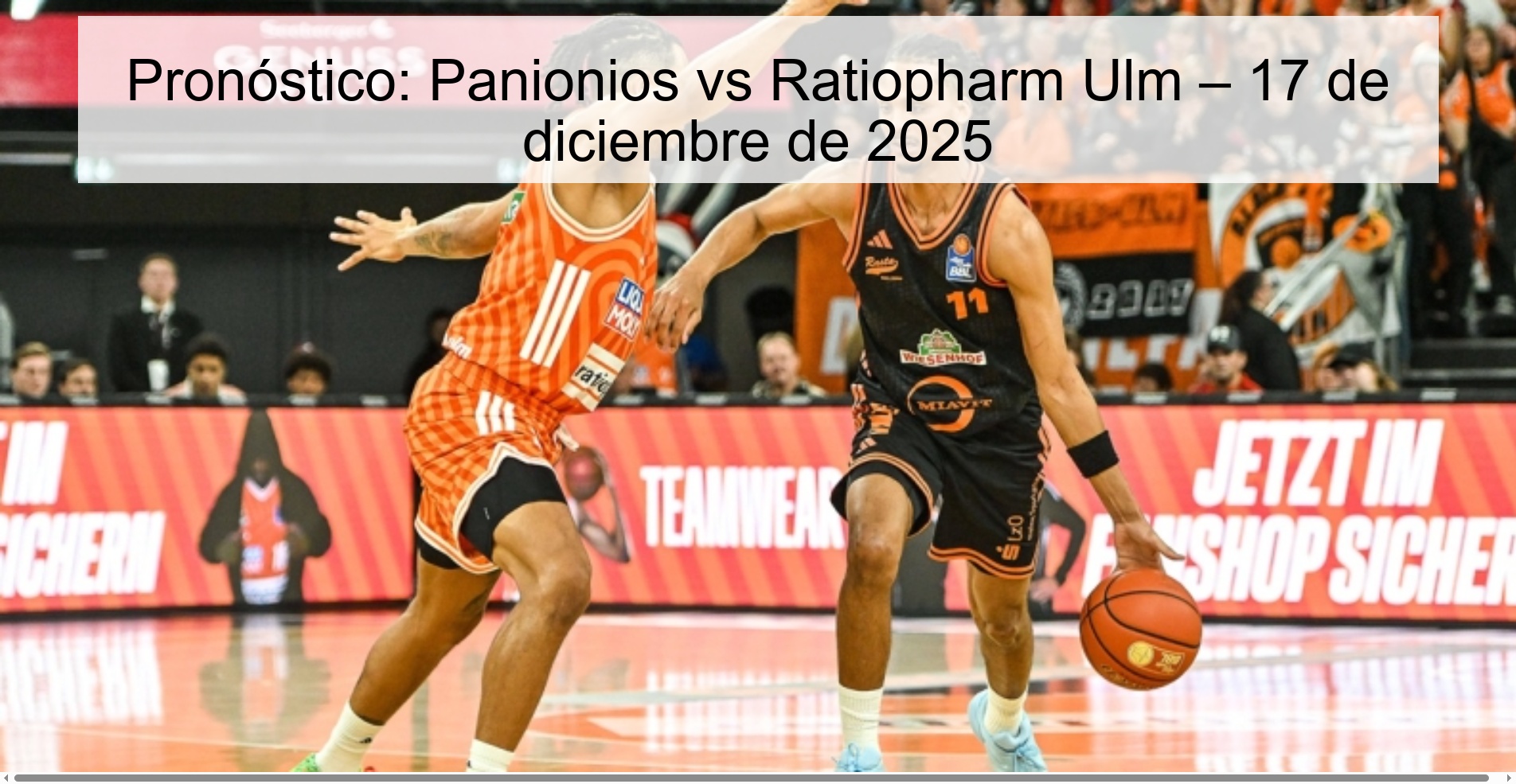 Prediction: Panionios vs Ratiopharm Ulm – December 17, 2025