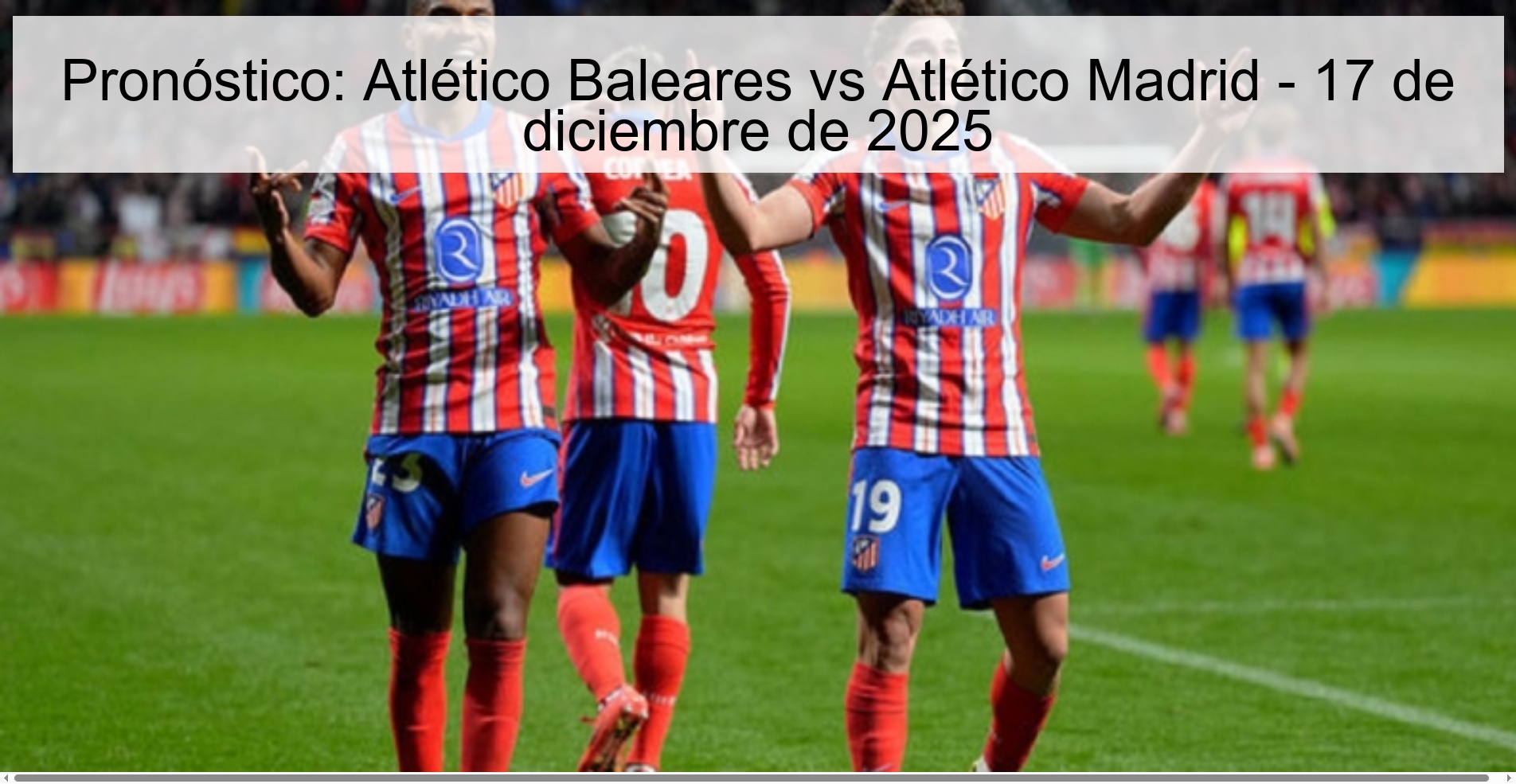 Prediction: Atlético Baleares vs Atlético Madrid - December 17, 2025