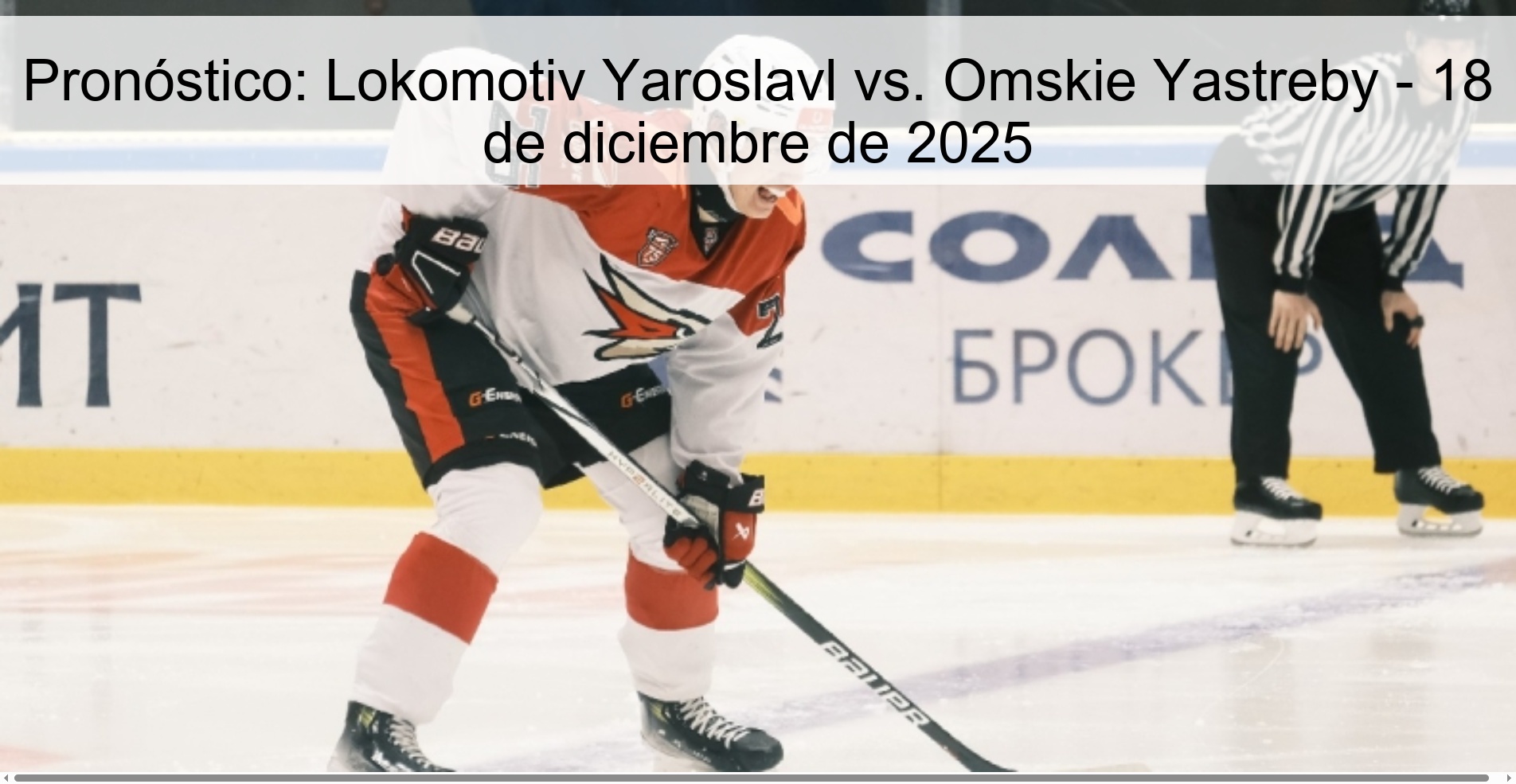 Pronóstico: Lokomotiv Yaroslavl vs. Omskie Yastreby - 18 de diciembre de 2025 Pronóstico: Lokomotiv Yaroslavl vs. Omskie Yastreby - 18 de diciembre de 2025