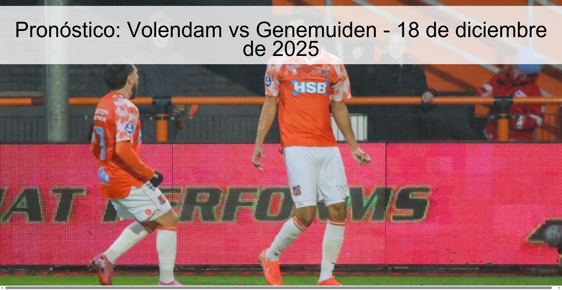 Pronóstico: Volendam vs Genemuiden - 18 de diciembre de 2025 Pronóstico: Volendam vs Genemuiden - 18 de diciembre de 2025