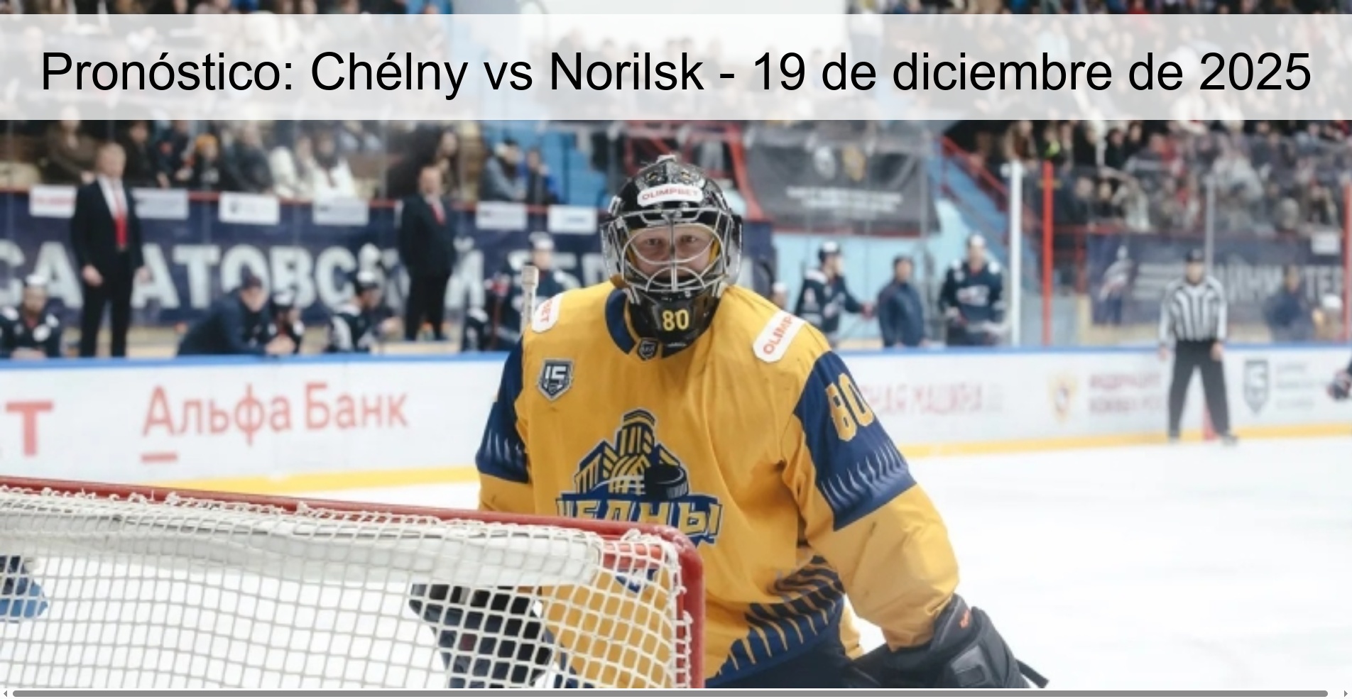 Pronóstico: Chélny vs Norilsk - 19 de diciembre de 2025 Pronóstico: Chélny vs Norilsk - 19 de diciembre de 2025